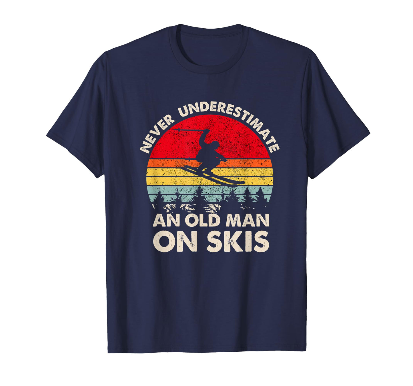 Never Underestimate An Old Man On Skis Retro Funny Skier T-Shirt