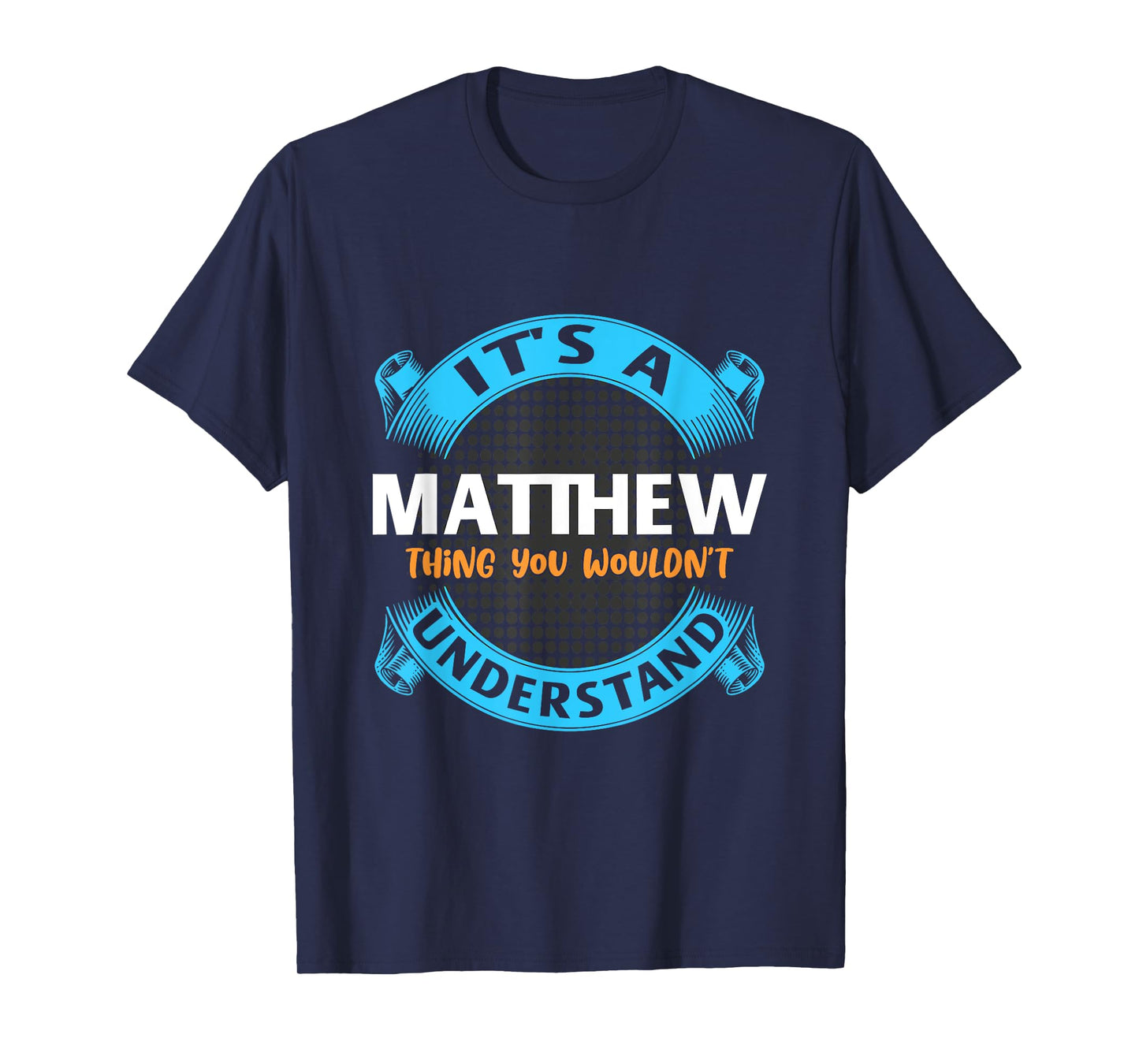 Its A Matthew Thing You Wouldnt Understand Name Nickname T-Shirt
