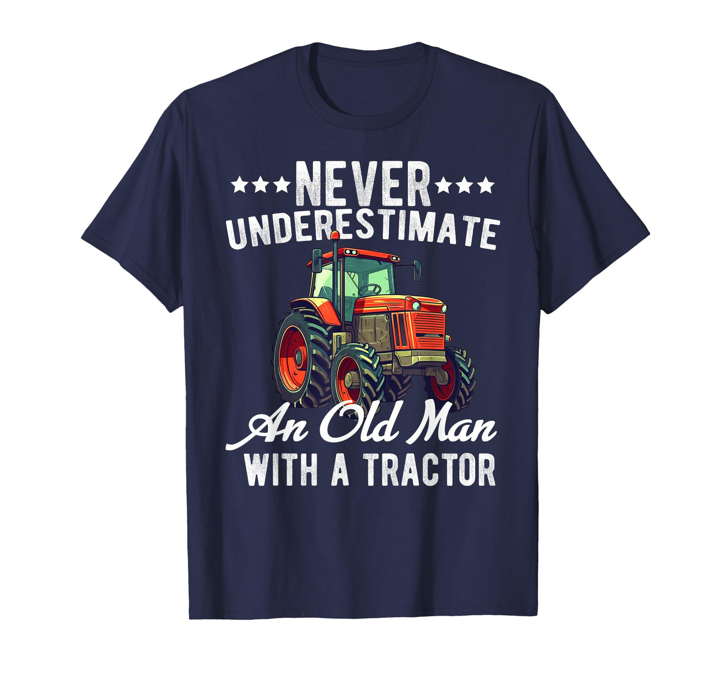 never underestimate an old man with a tractor Farmer T-Shirt