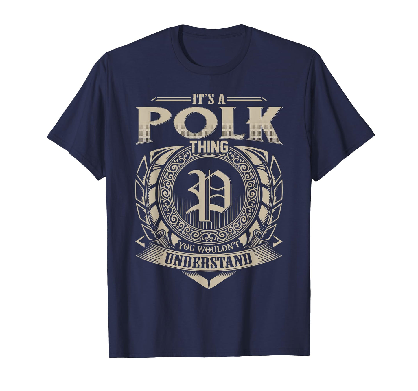It's A POLK Thing You Wouldn't Understand Name Vintage T-Shirt