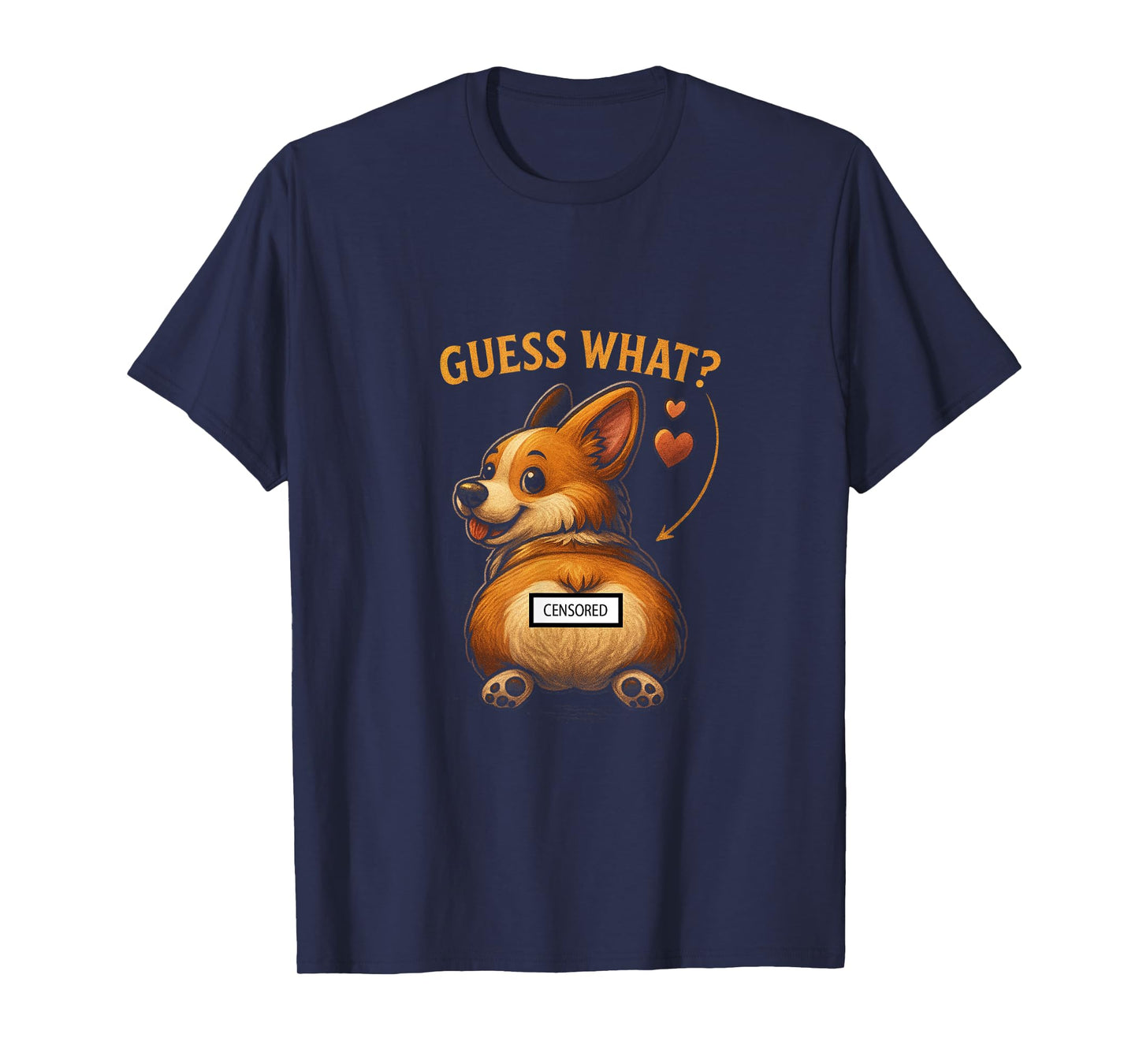 Guess What, Corgi-Butt Humorous Design Animal Lover T-Shirt