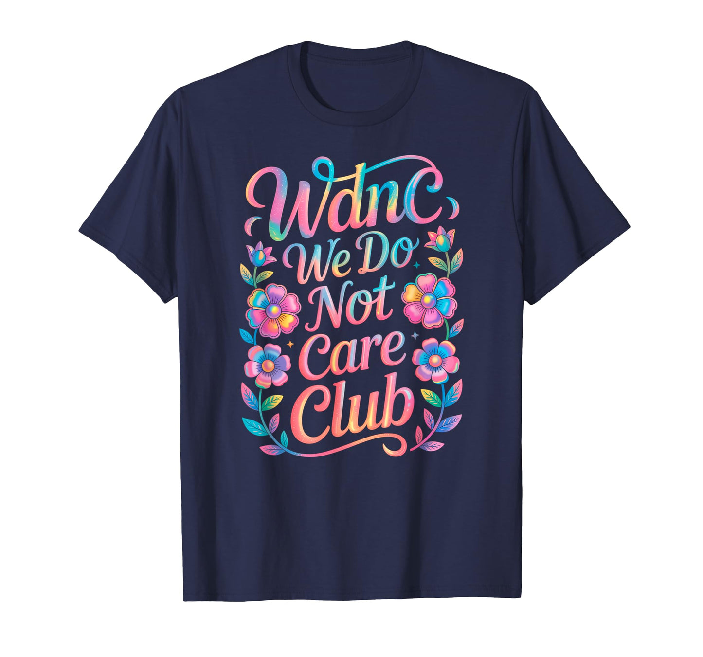Retro WDNC We Do Not Care Club Floral Wildflowers Tee T-Shirt