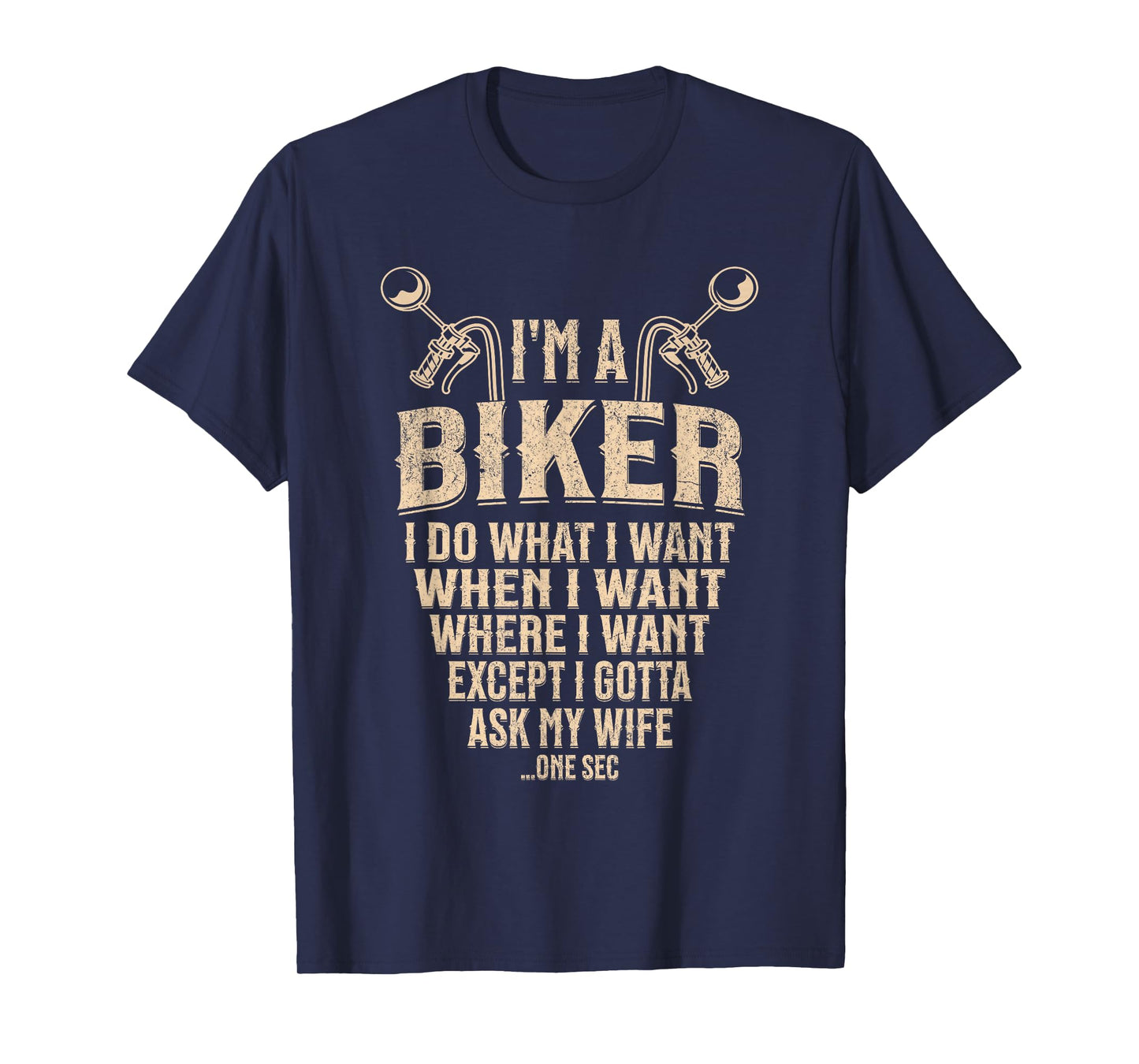 I’m A Biker I Do What I Want Funny Motorcycle Rider Men T-Shirt