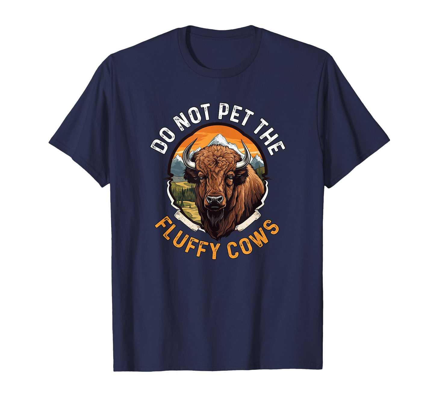 Do Not Pet The Fluffy Cows for Men Women T-Shirt