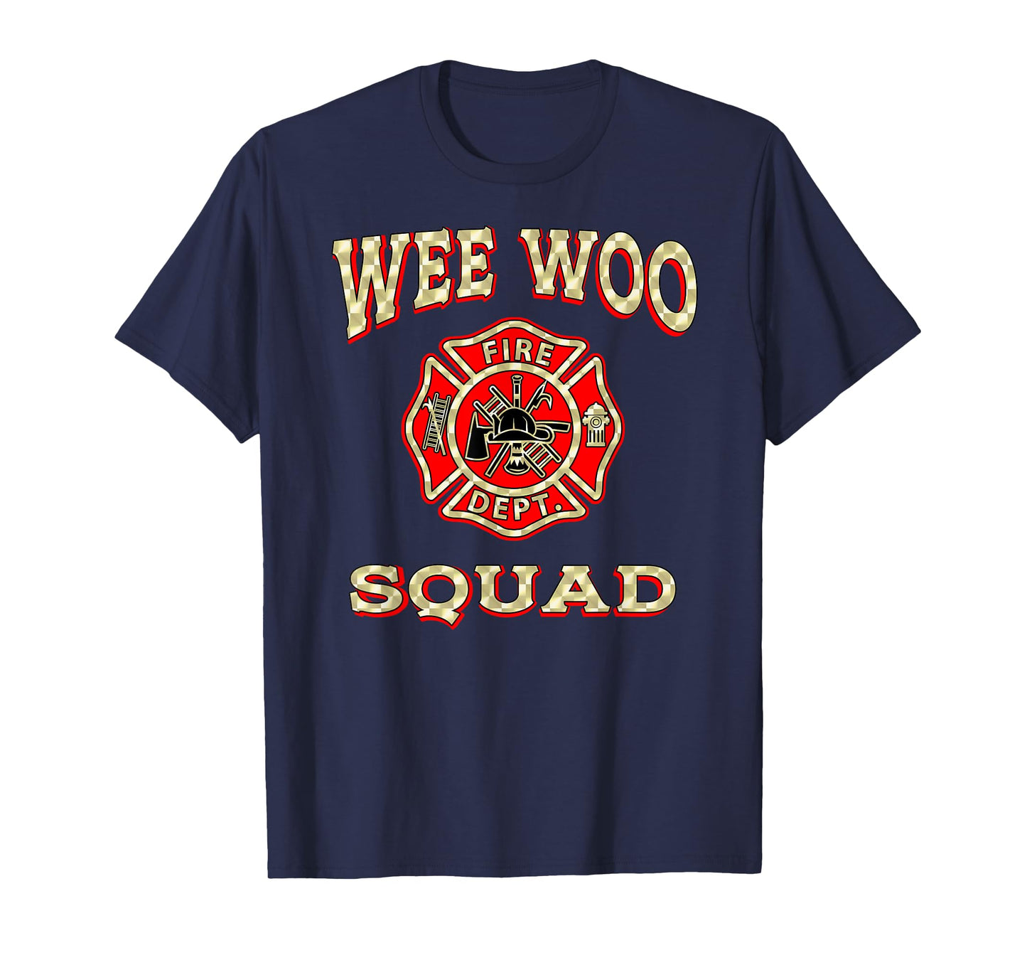 Wee WOO Squad Funny Firefighter Badge Marshal Fire Truck T-Shirt