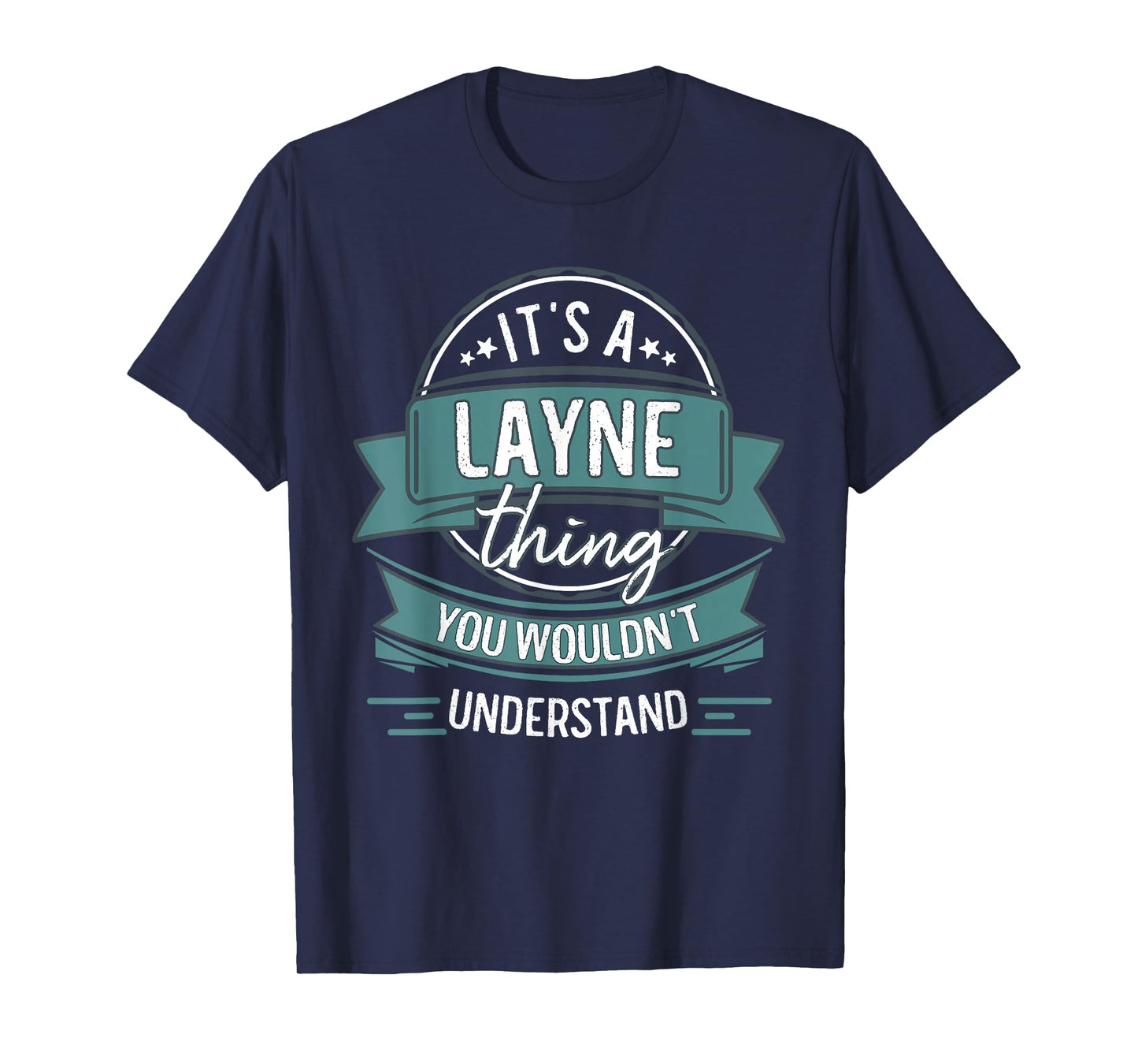 It's A Layne Thing You Wouldn't Understand, First Name T-Shirt