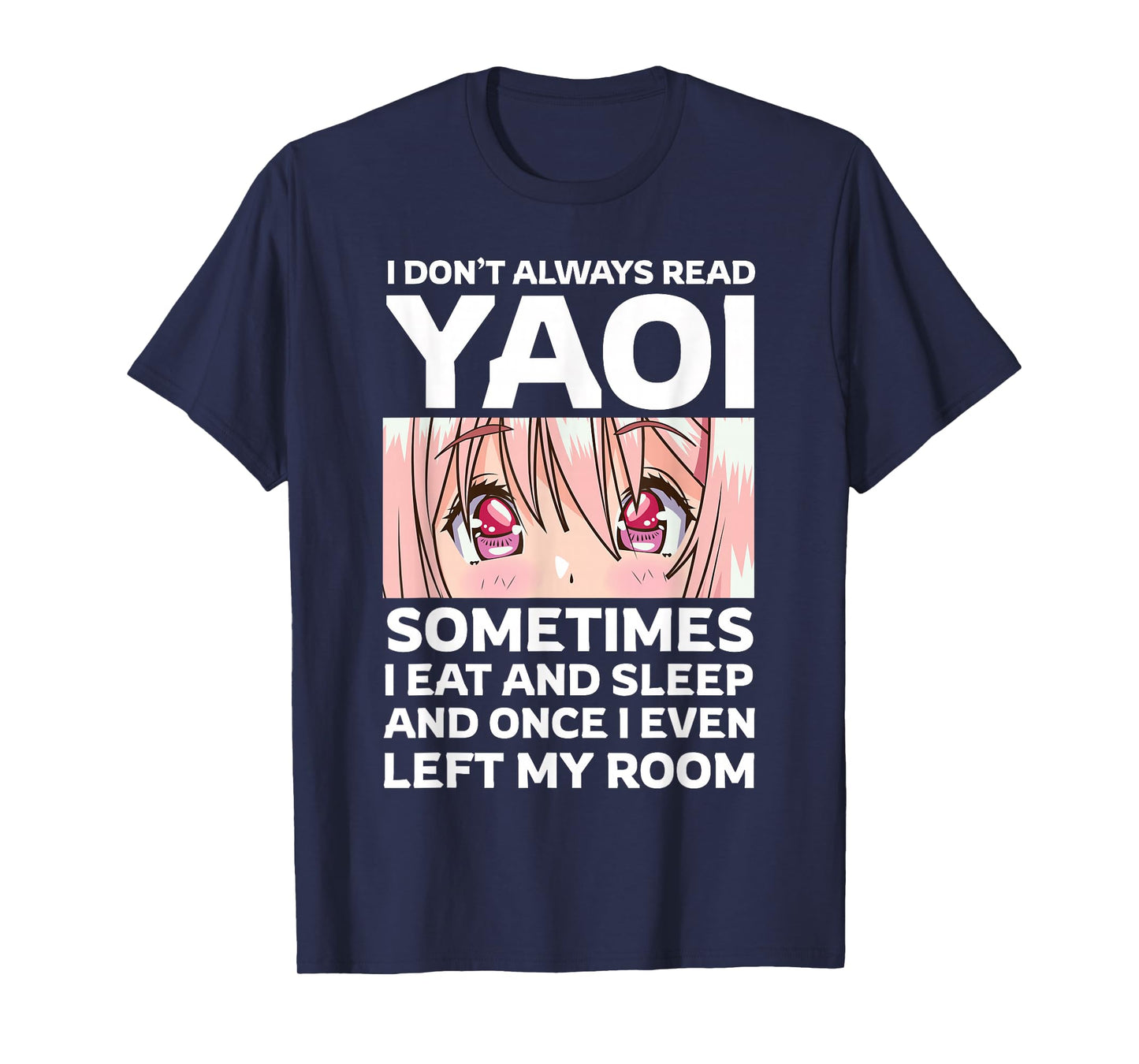 I Don't Always Read Yaoi Kawaii Anime Girl Eyes Fujoshi T-Shirt