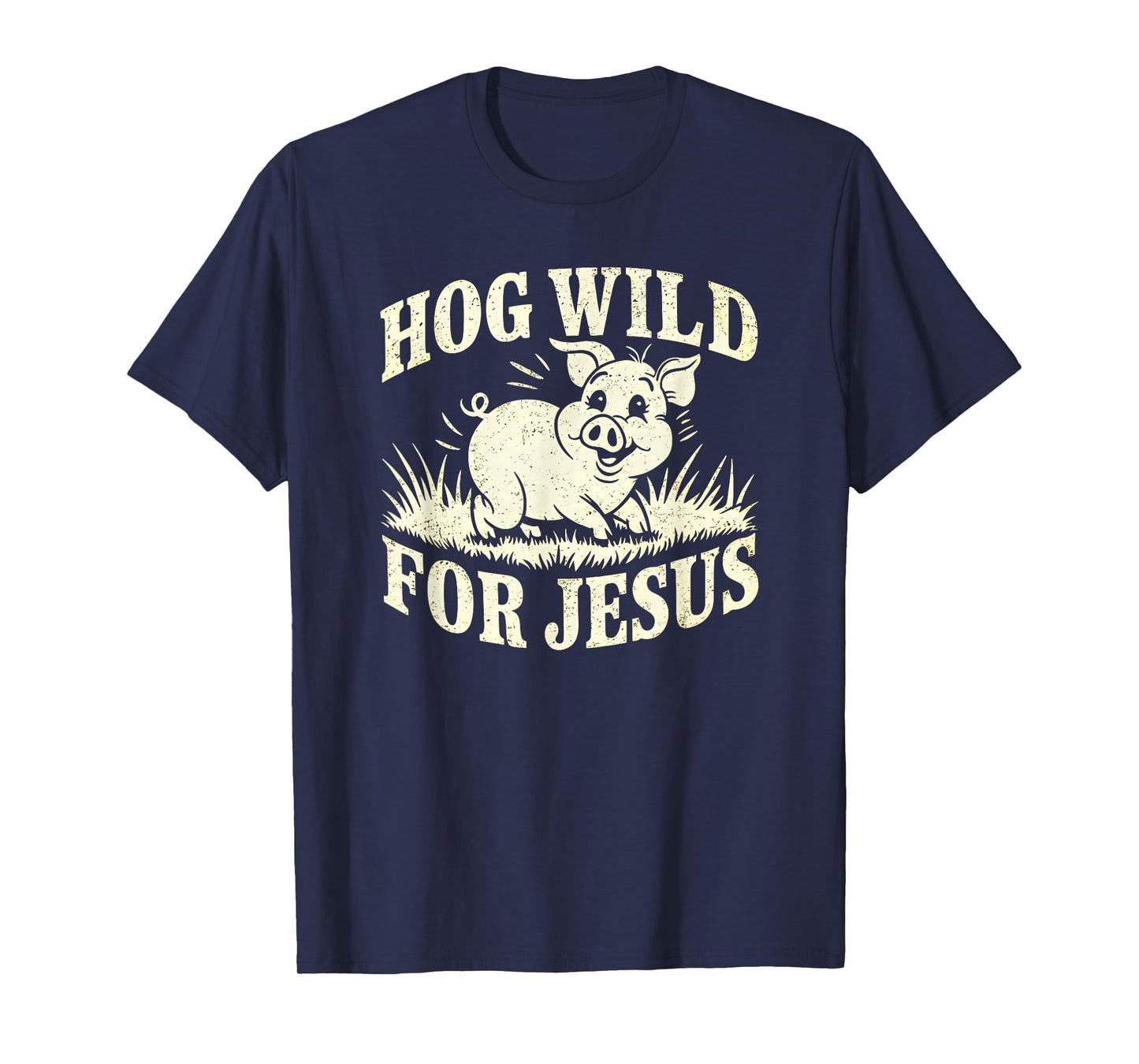 Hog Wild For Jesus Cute Christian Farmer Life Pig T-Shirt