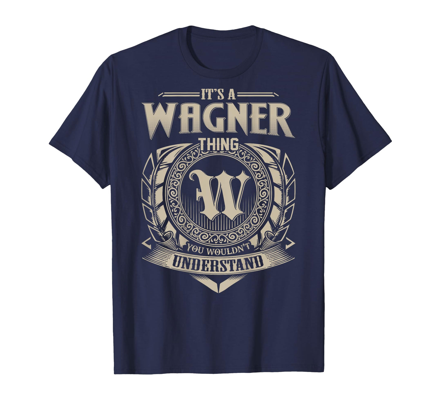 It's A WAGNER Thing You Wouldn't Understand Family Name T-Shirt