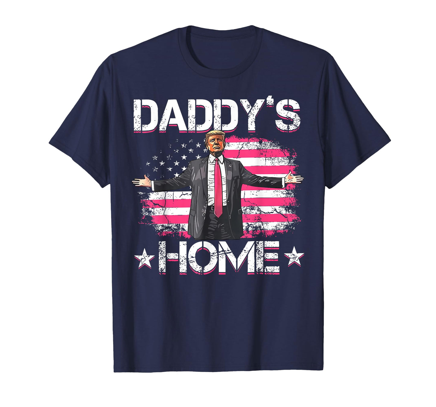 American Flag Daddy's Home Trump 2024 Patriotic T-Shirt