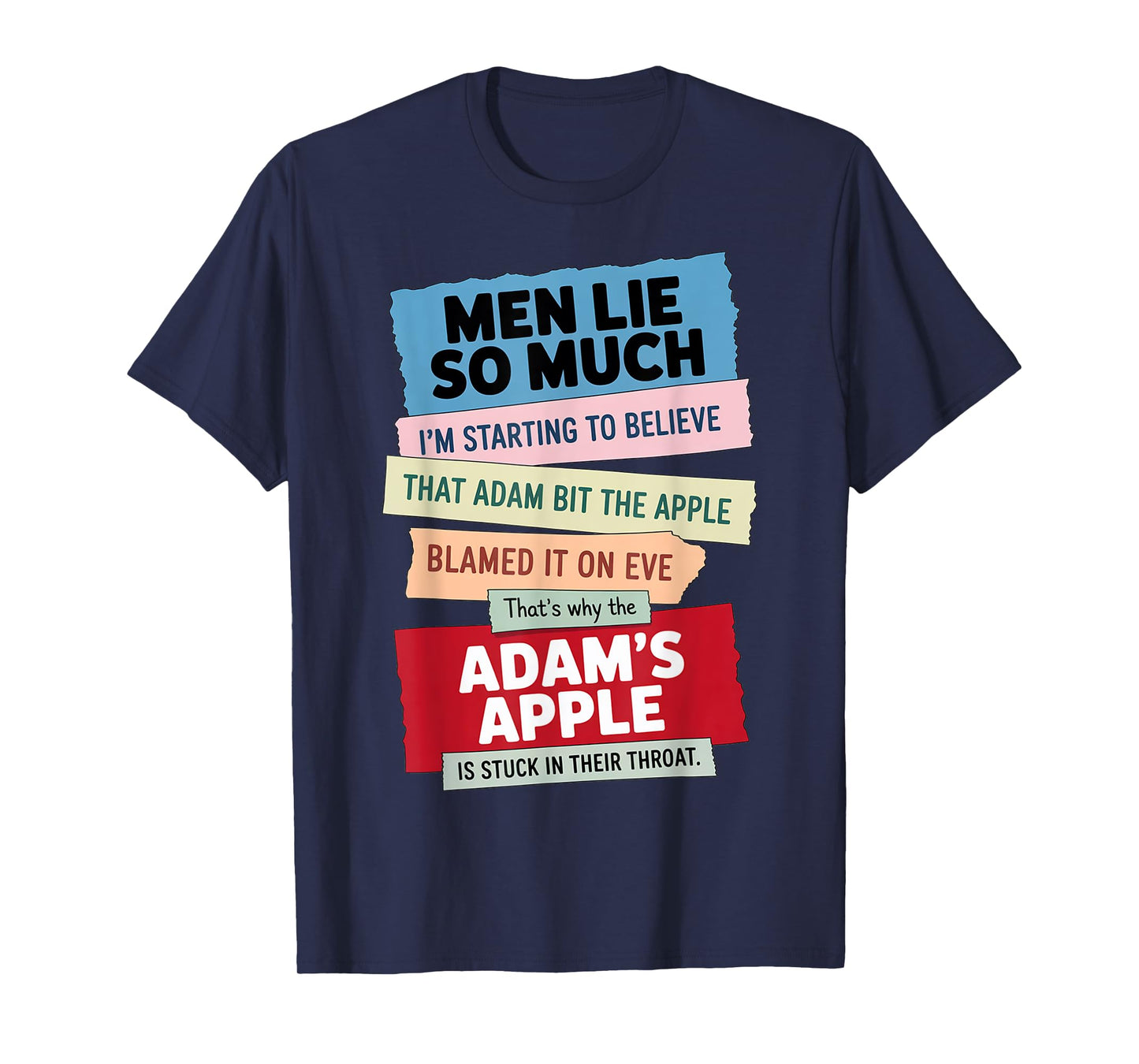 Men Lie So Much I'm Starting To Believe That Adam Bit T-Shirt