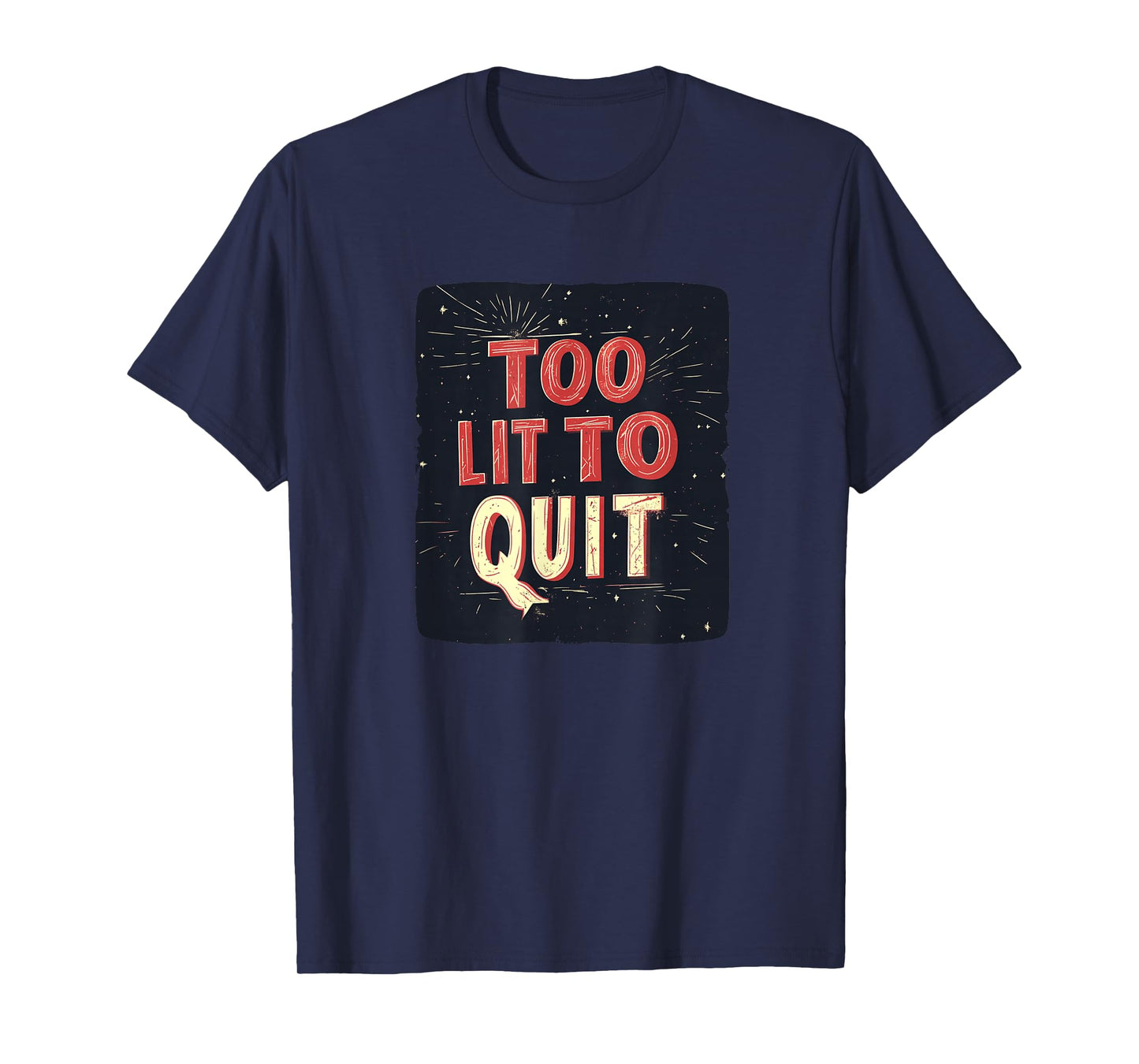 Awesome Too Lit to Quit Logo T-Shirt