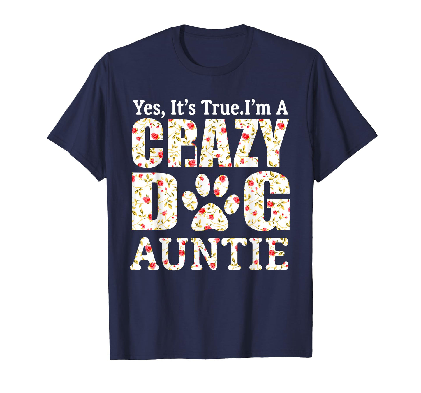 I'm A Crazy Dog Auntie Funny Dogs Aunt Gift Idea Mothers Day T-Shirt for Men Women