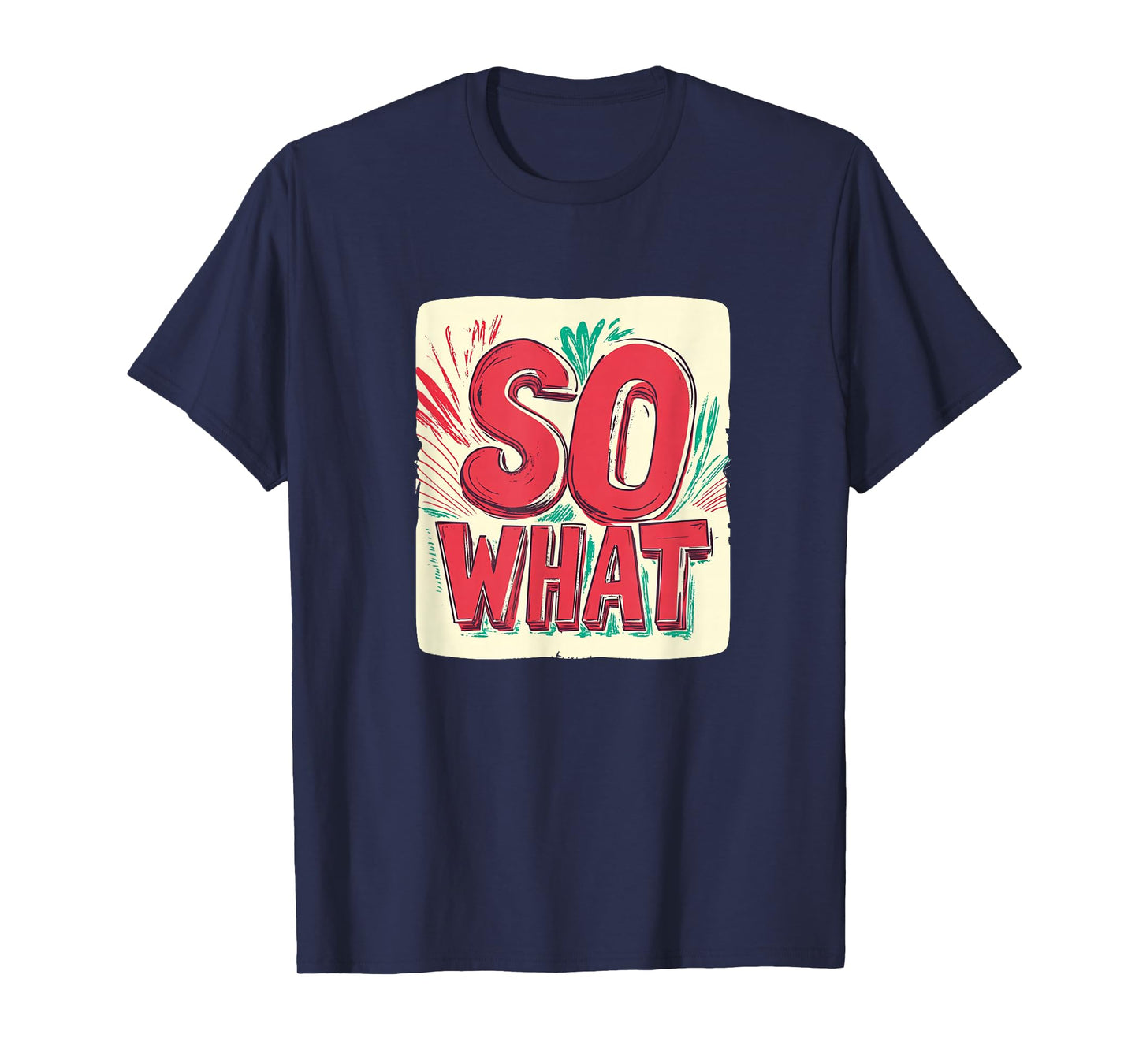 Amazing So What Motto T-Shirt