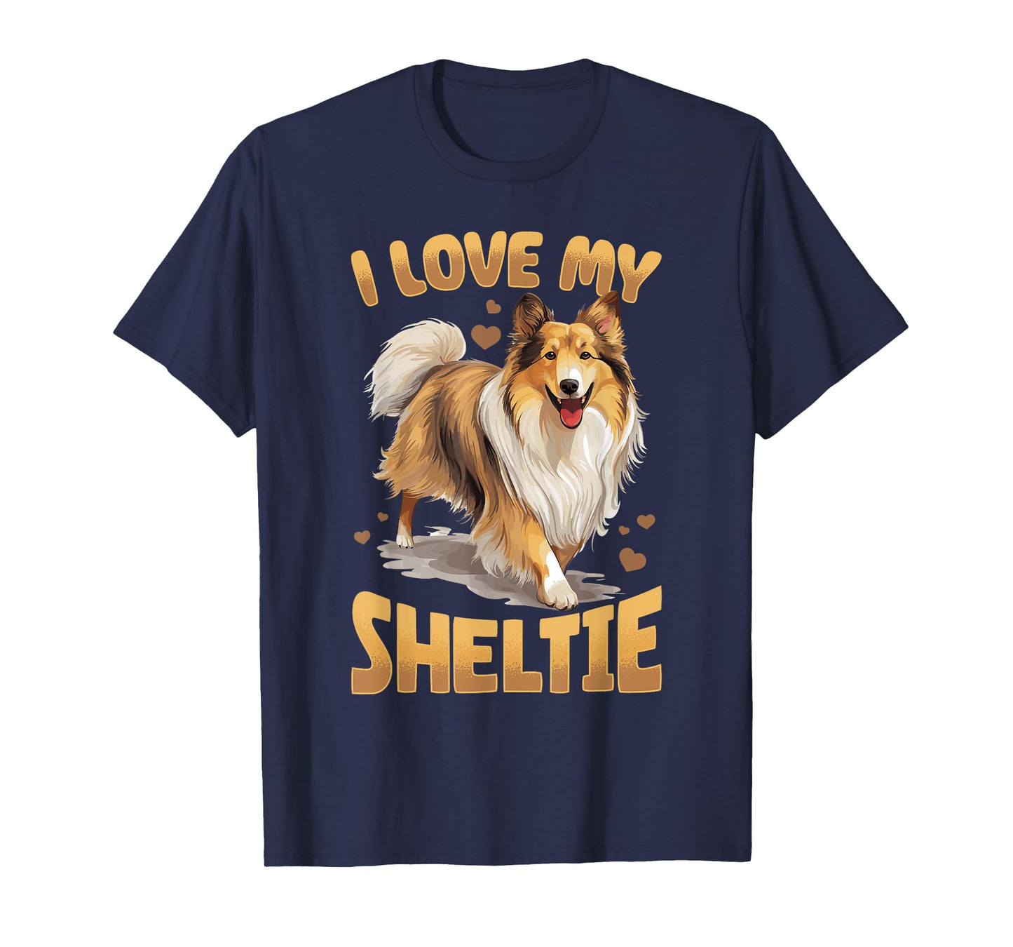 Shetland Sheepdog Dog Sheltie - I love my Sheltie T-Shirt for Men Women Kids