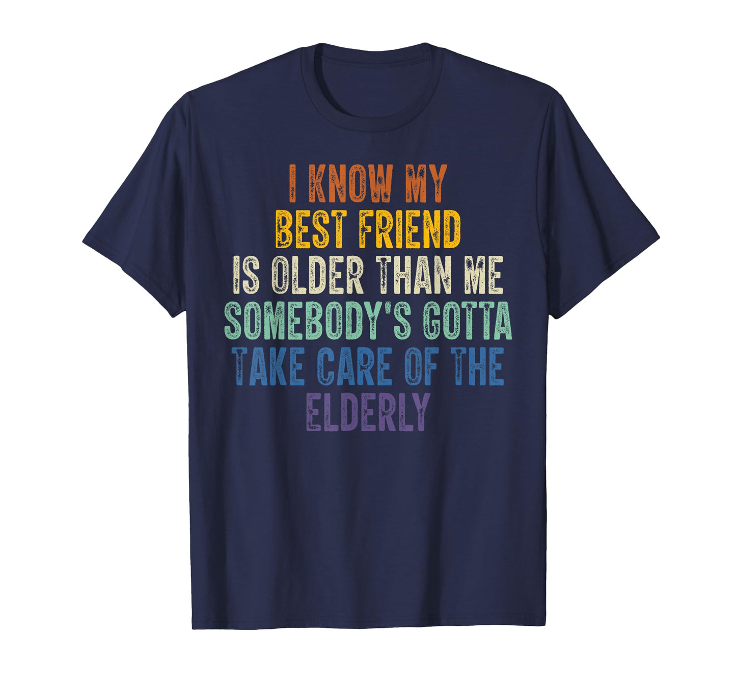 I Know My Best Friend Is Older Than Me Somebody's T-Shirt