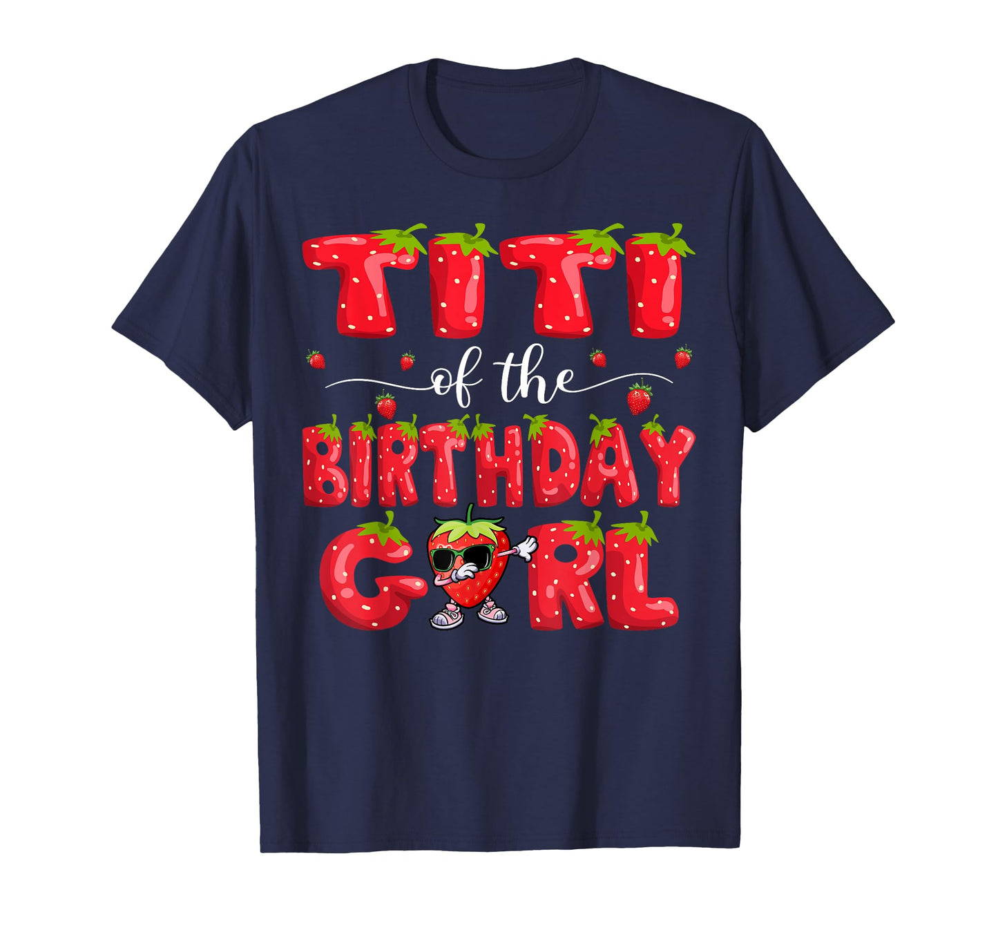 Titi Of The Birthday Girl Strawberry Dabbing Family T-Shirt