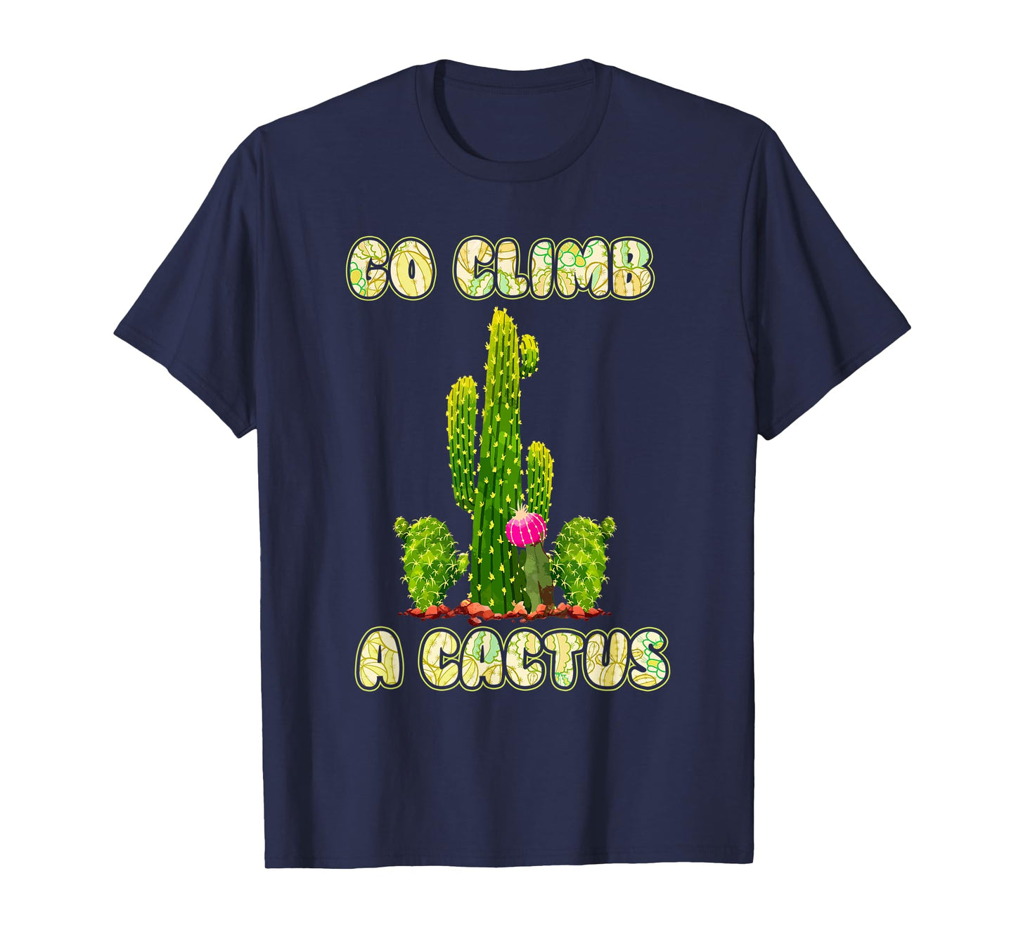 Cactus Lovers Desert Humor Go Climb A Cactus T-Shirt