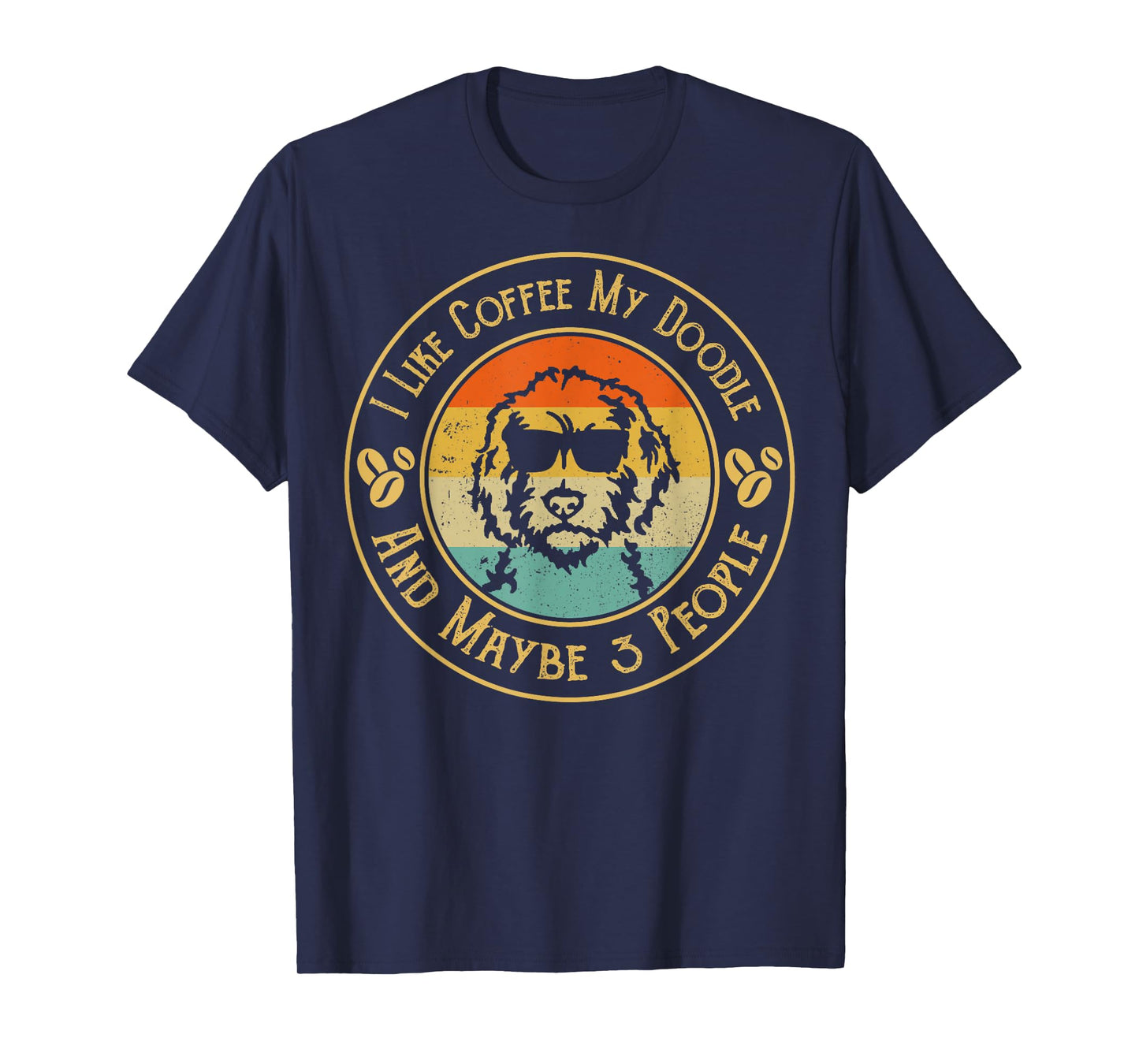 I Like Coffee My Doodle And Maybe 3 People Funny Doodle Dog T-Shirt for Men Women