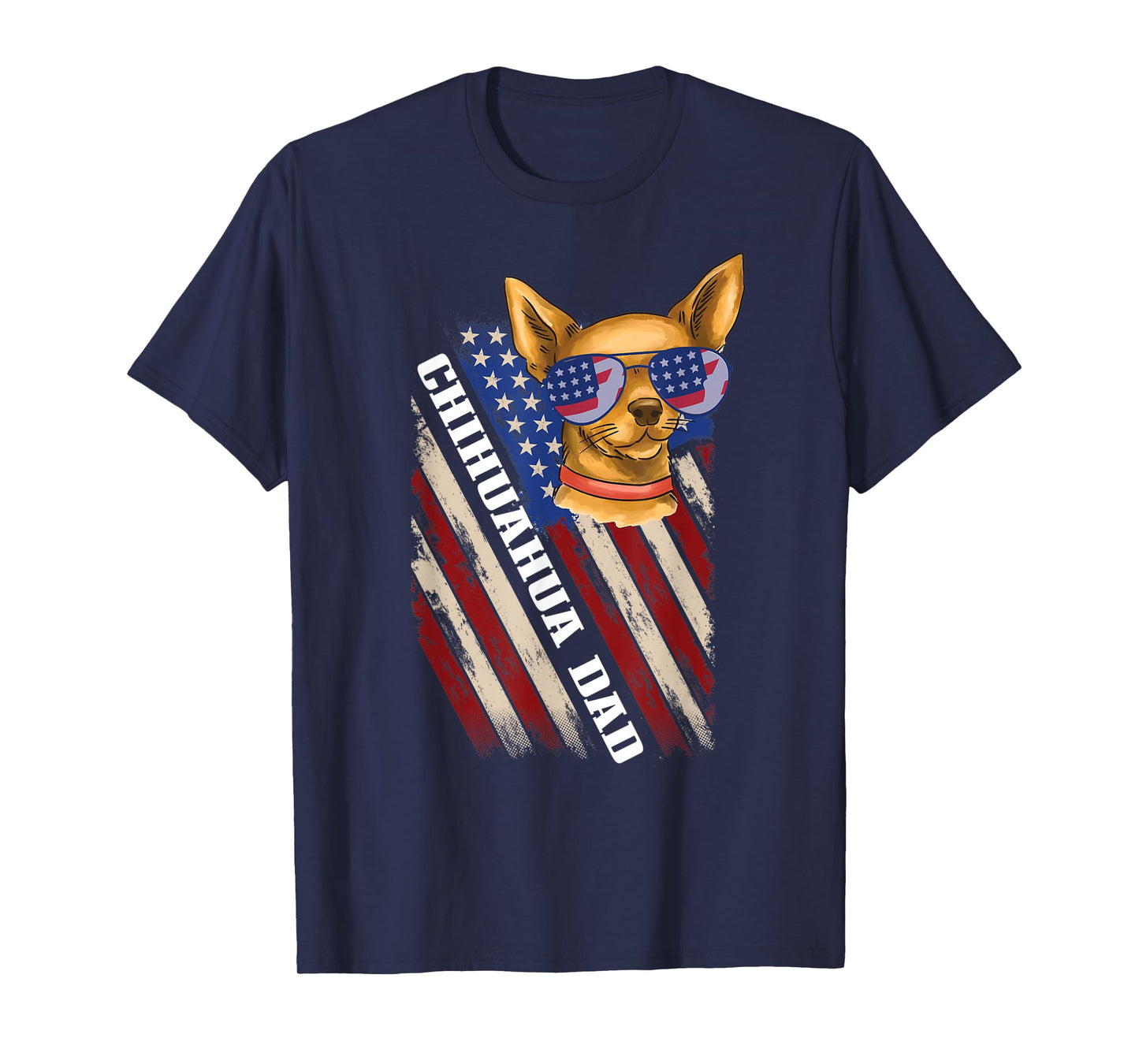 Chihuahua dad funny dog lover patriotic 4th of july Women Kids Men T-Shirt