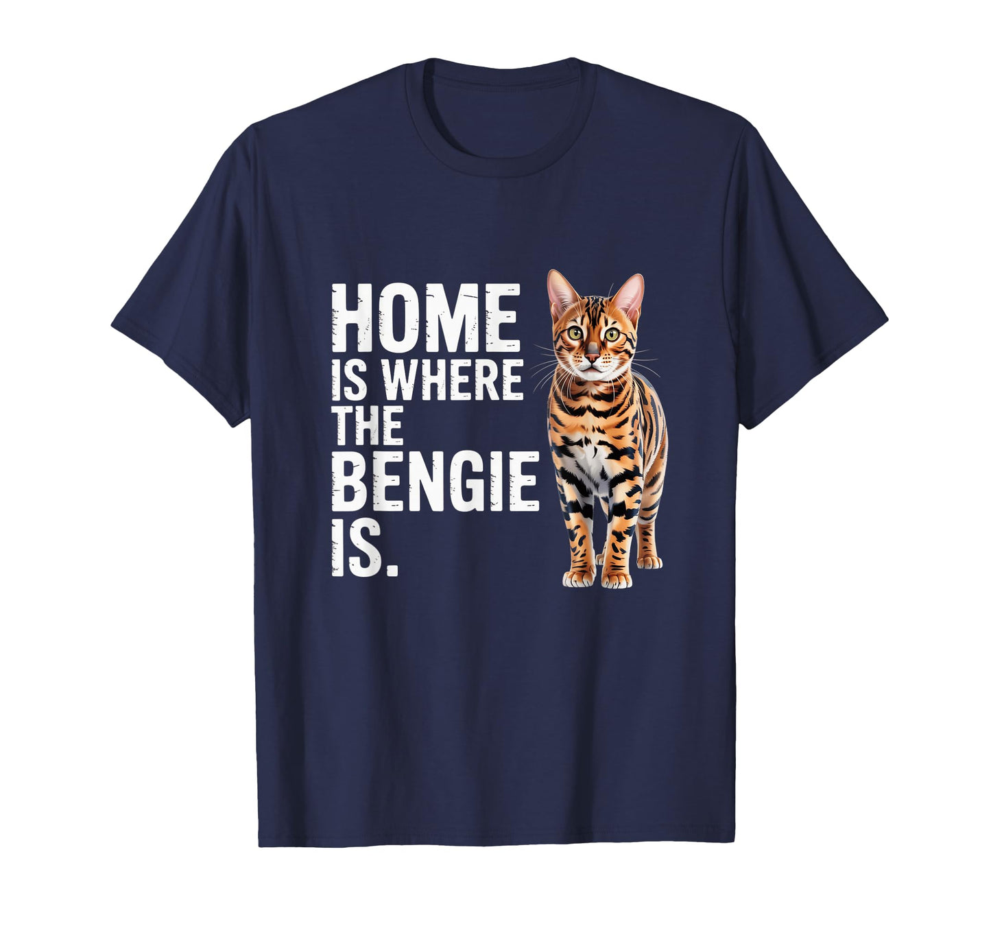 Bengal Cat Lover & Owner Funny Home is Where The Bengie is T-Shirt