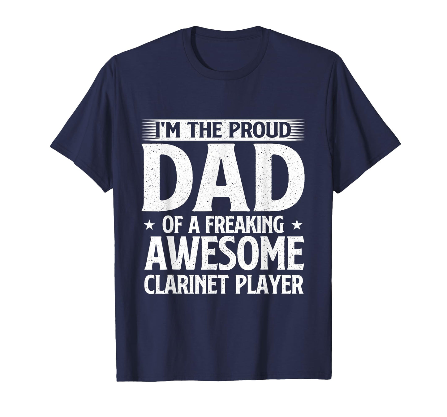 Proud Dad Of A Freaking Awesome Clarinet Player T-Shirt