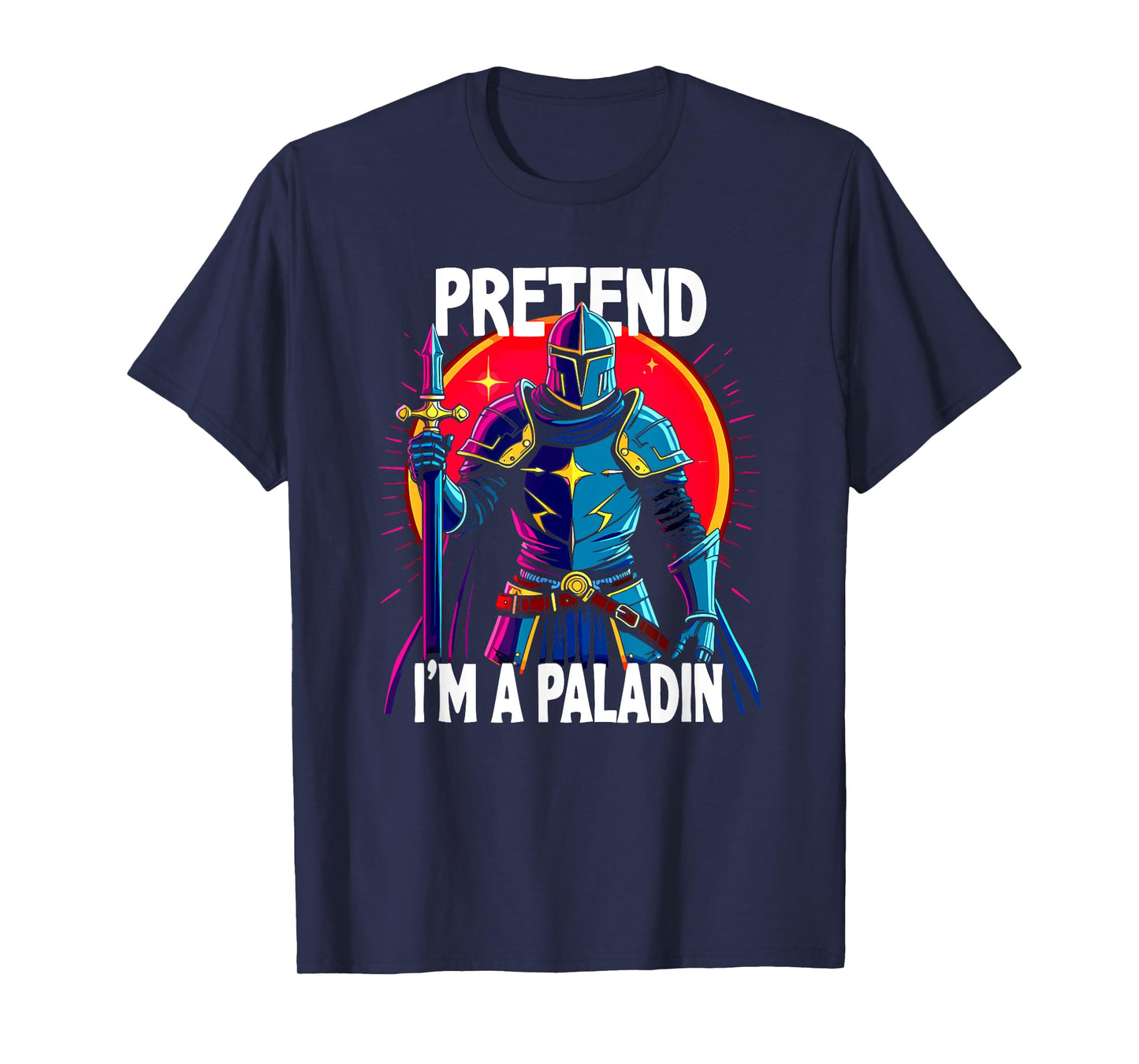 Pretend I'm A Paladin Costume T-Shirt