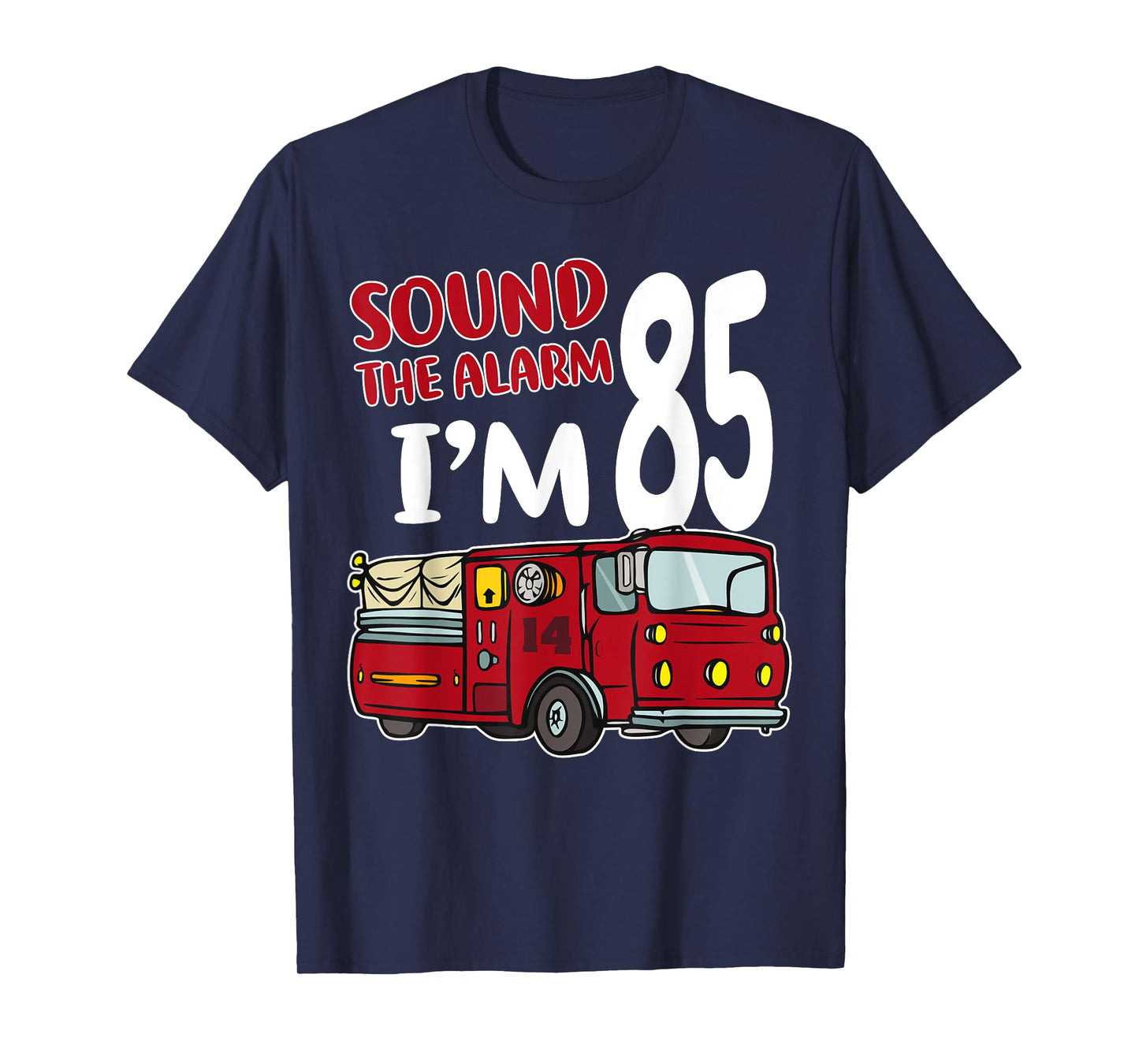 Fire Truck 85th Birthday Fireman Firefighter 85 Year Old T-Shirt