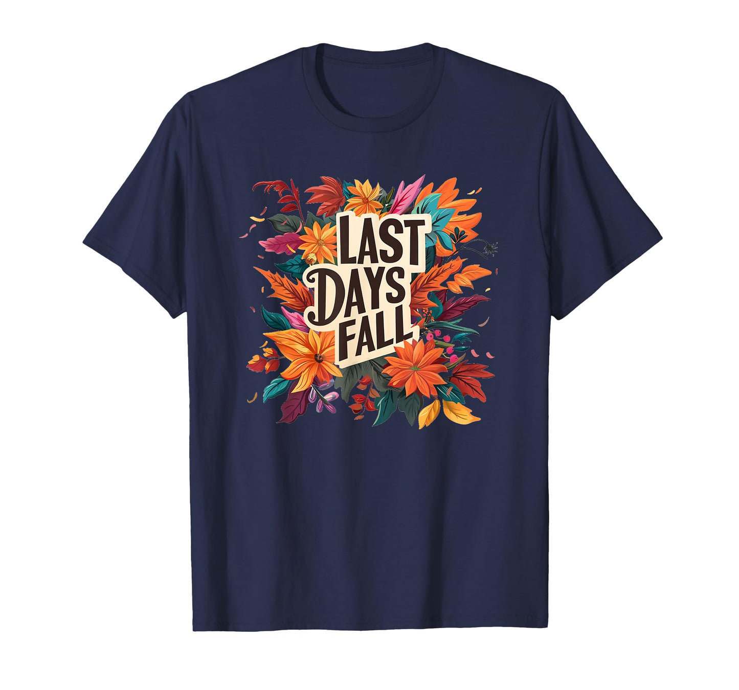Last Days Fall with Colorful Leaves T-Shirt