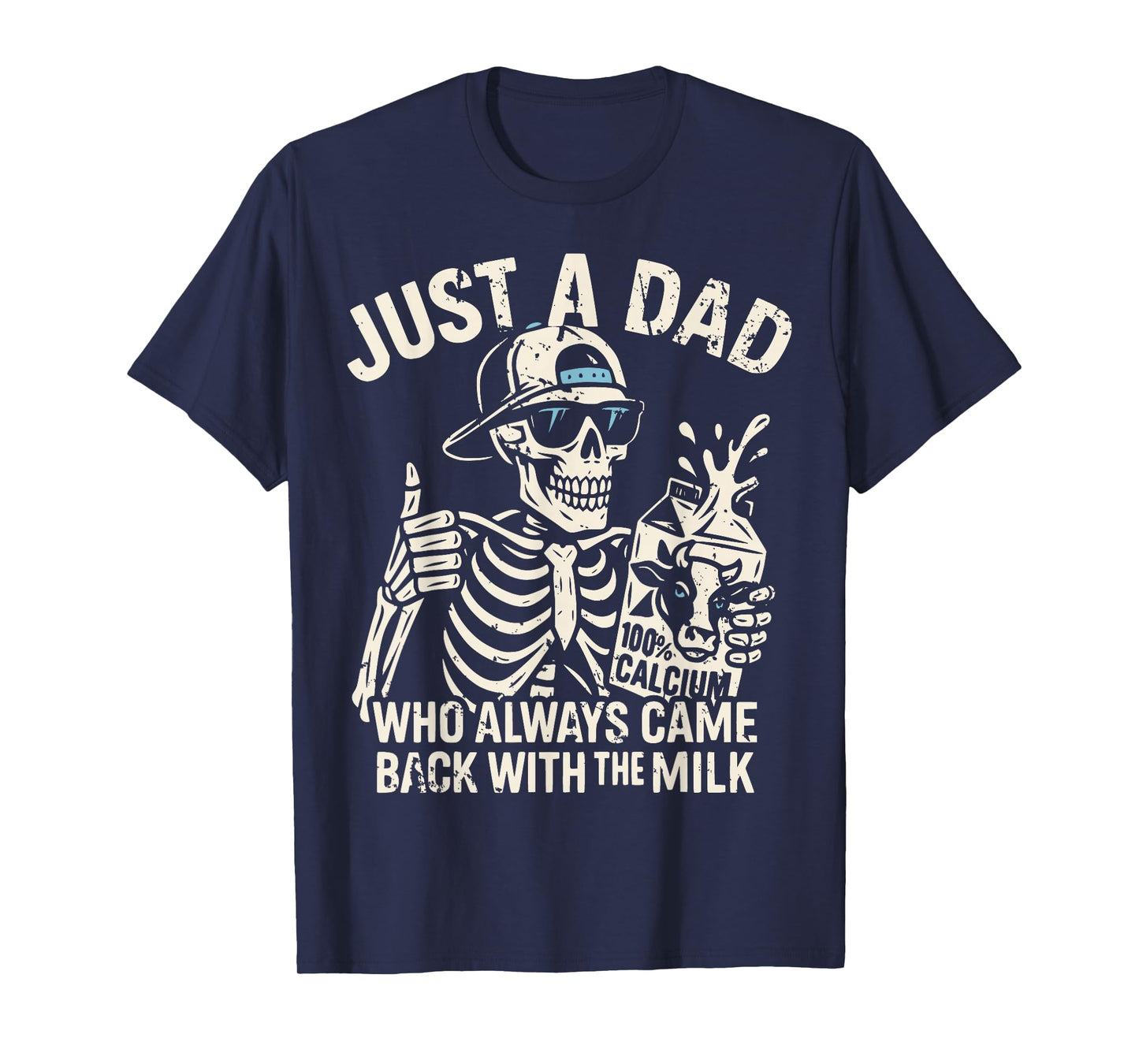 Skeleton Funny Just A Dad Who Always Came Back With The Milk T-Shirt