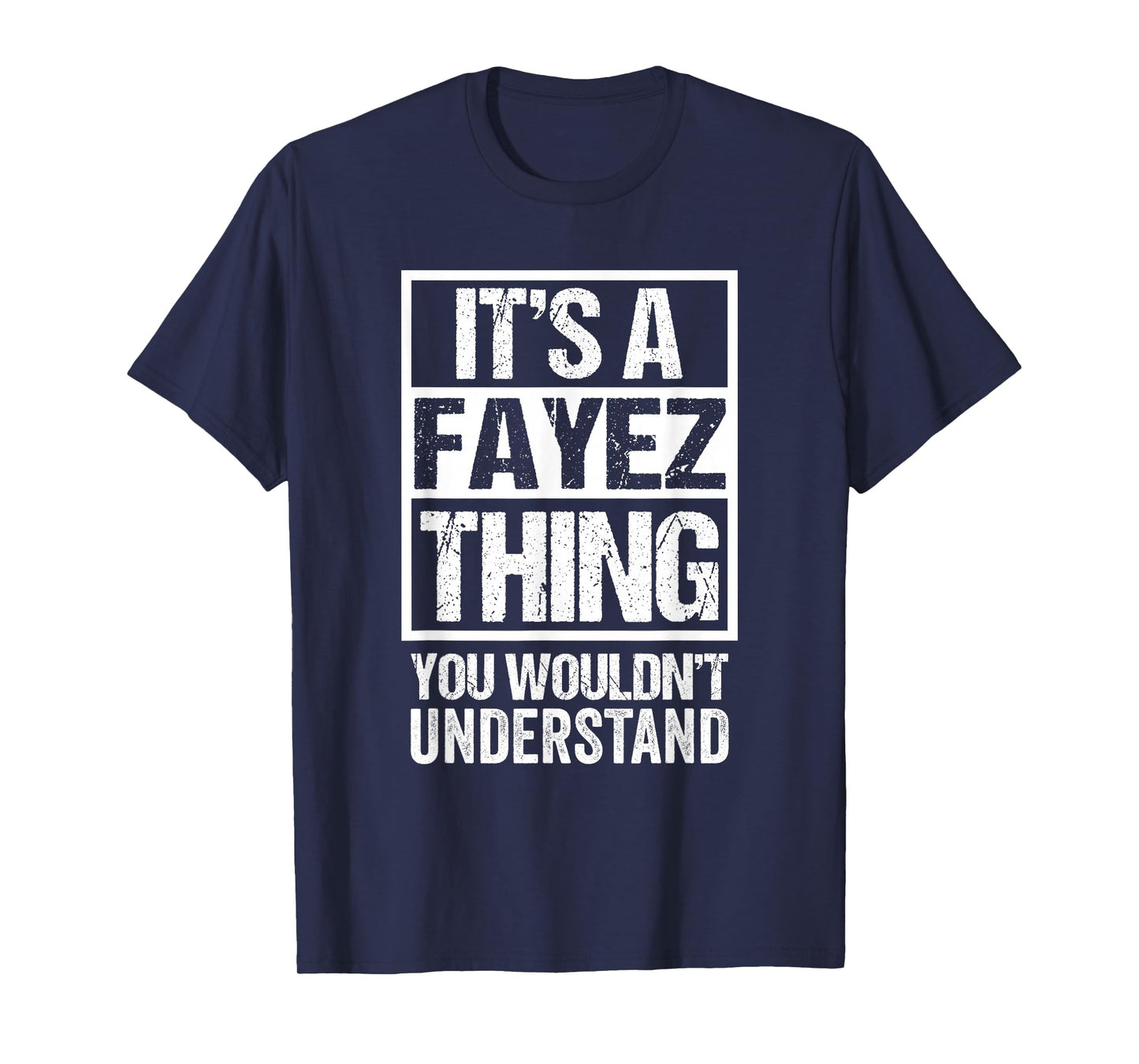 It's A Fayez Thing You Wouldn't Understand First Name T-Shirt