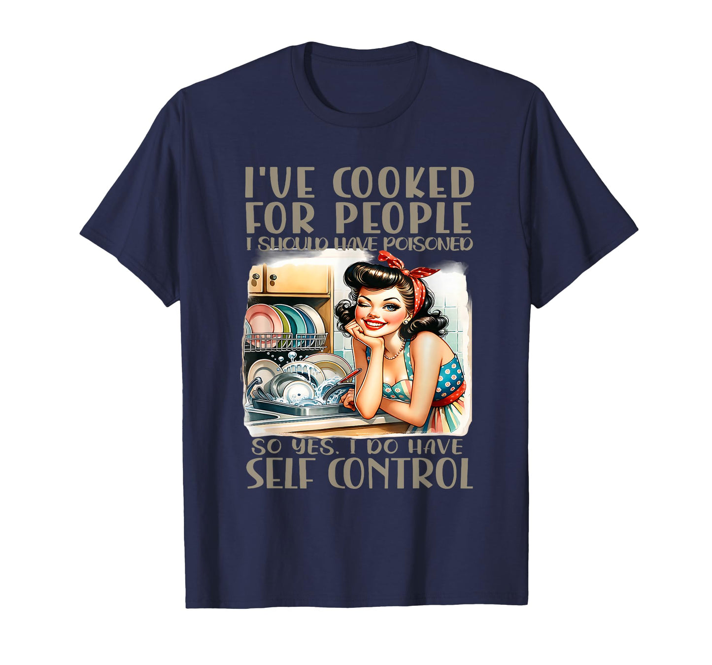 I've Cooked For People I Should Have Poisoned, Funny Chef T-Shirt