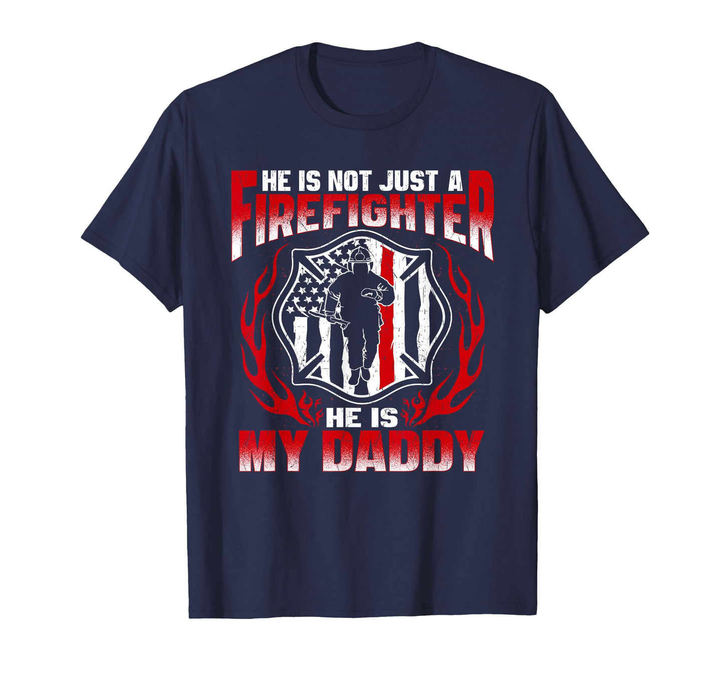 My Daddy is A Firefighter Hero Proud Fire Daughter Son Gift T-Shirt