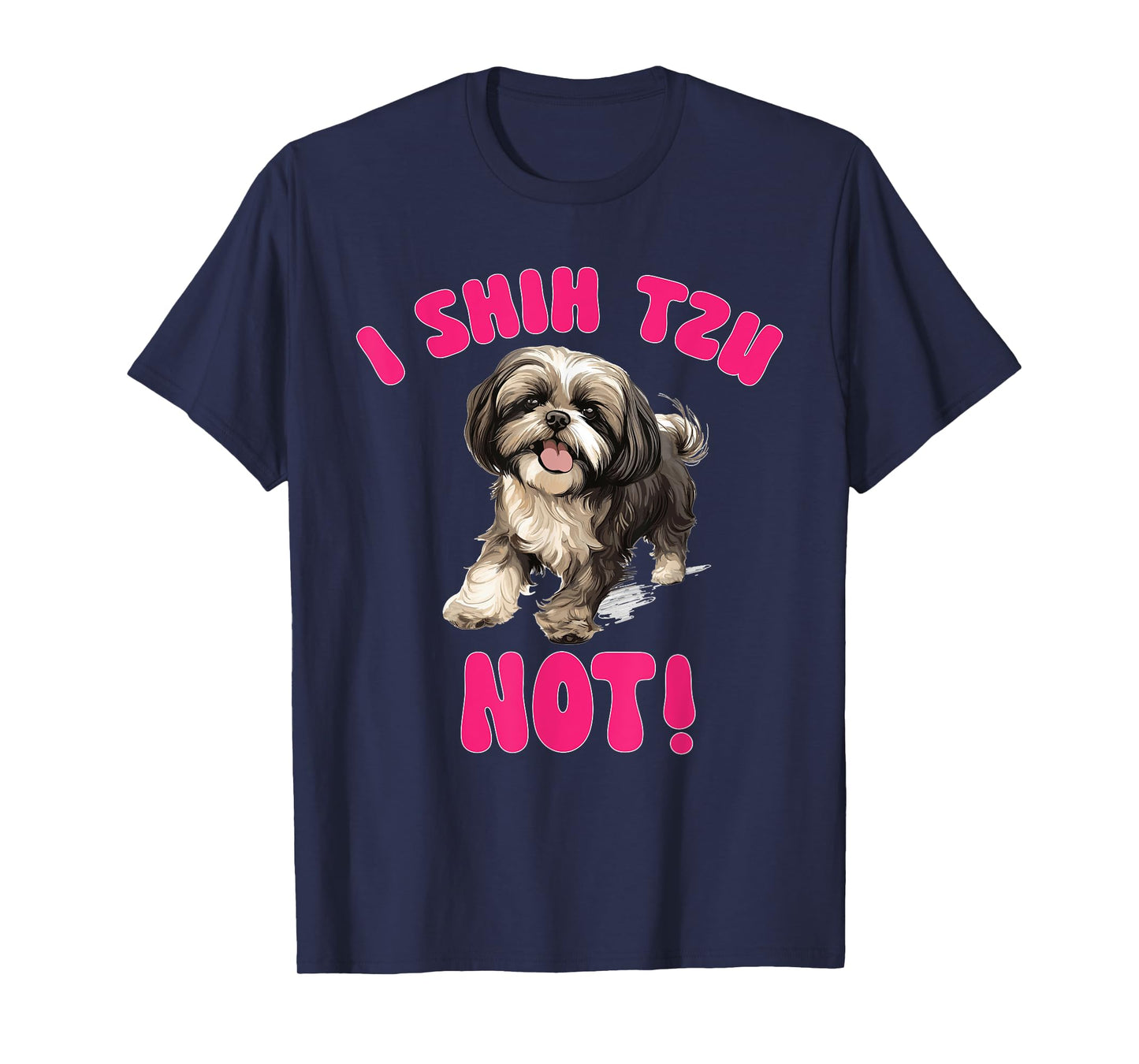 Shih Tzu Dog Breed Pet I Shih Tzu Not! T-Shirt