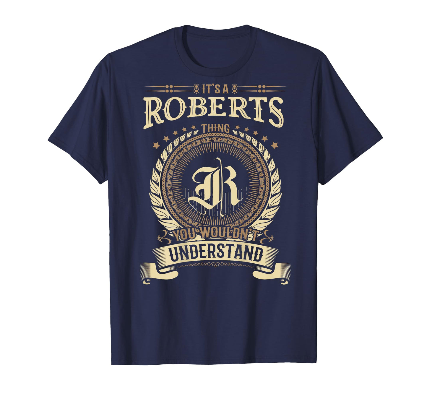 Roberts Thing You Wouldn't Understand Family BACKPRINT T-Shirt