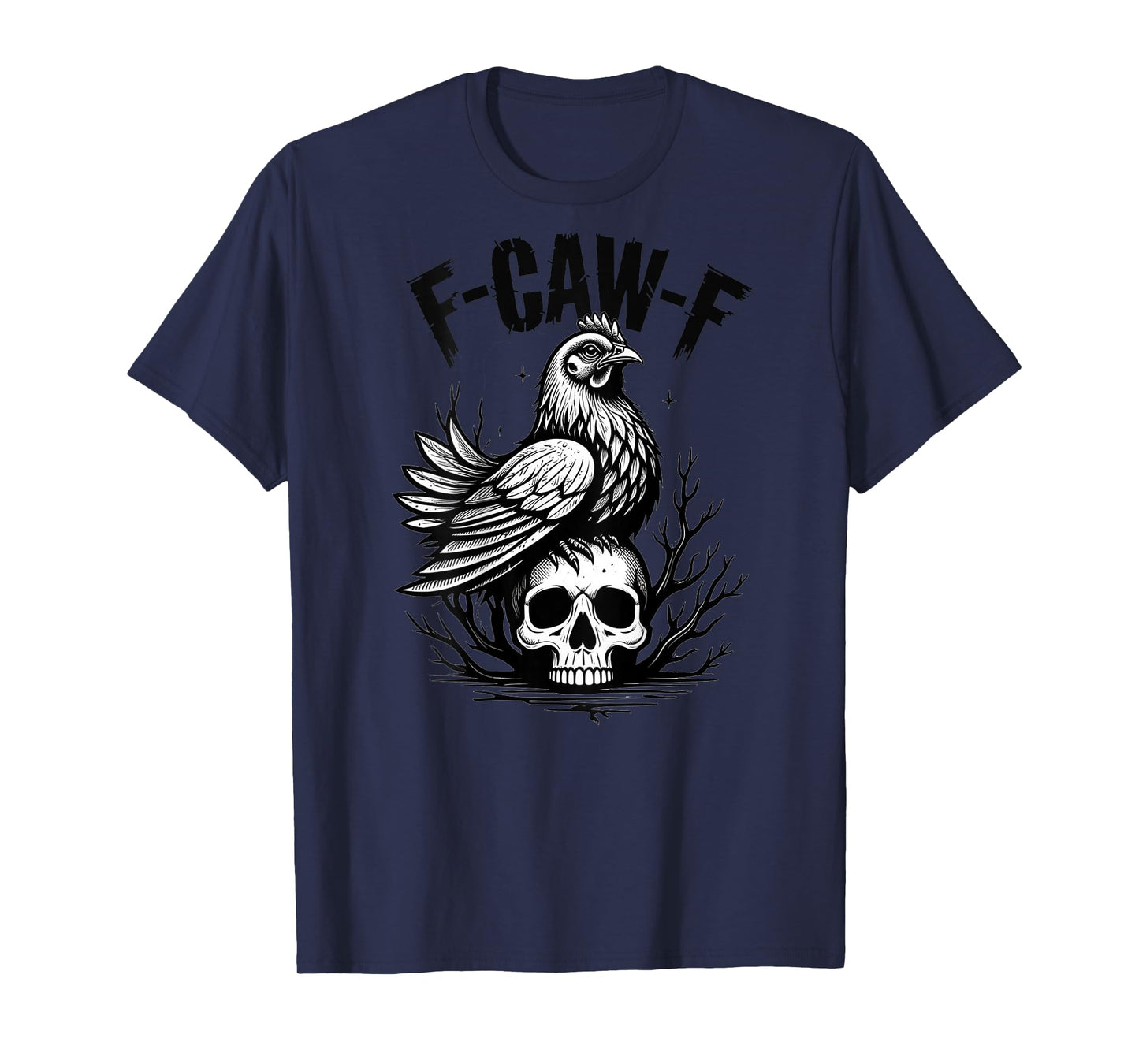 Funny F-Caw-F Chicken Sarcastic Bird Quote Rooster Meme T-Shirt