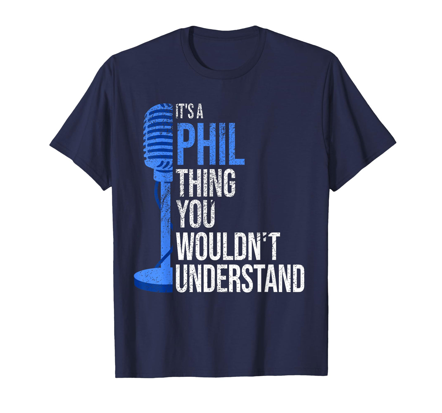 It's a Phil Thing you wouldn't Understand - Funny Phil T-Shirt
