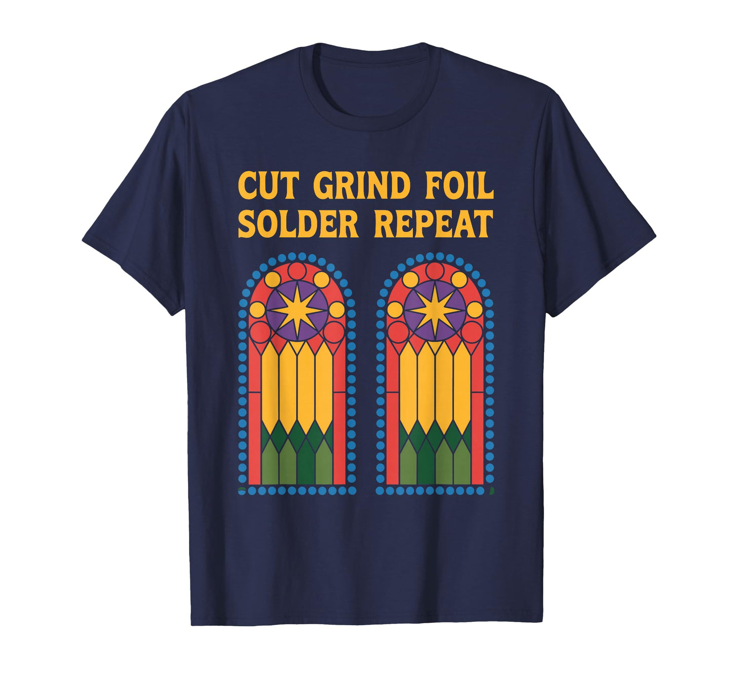 Cut Grind Foil Solder Repeat, Stained Glass Mosaic Artist T-Shirt