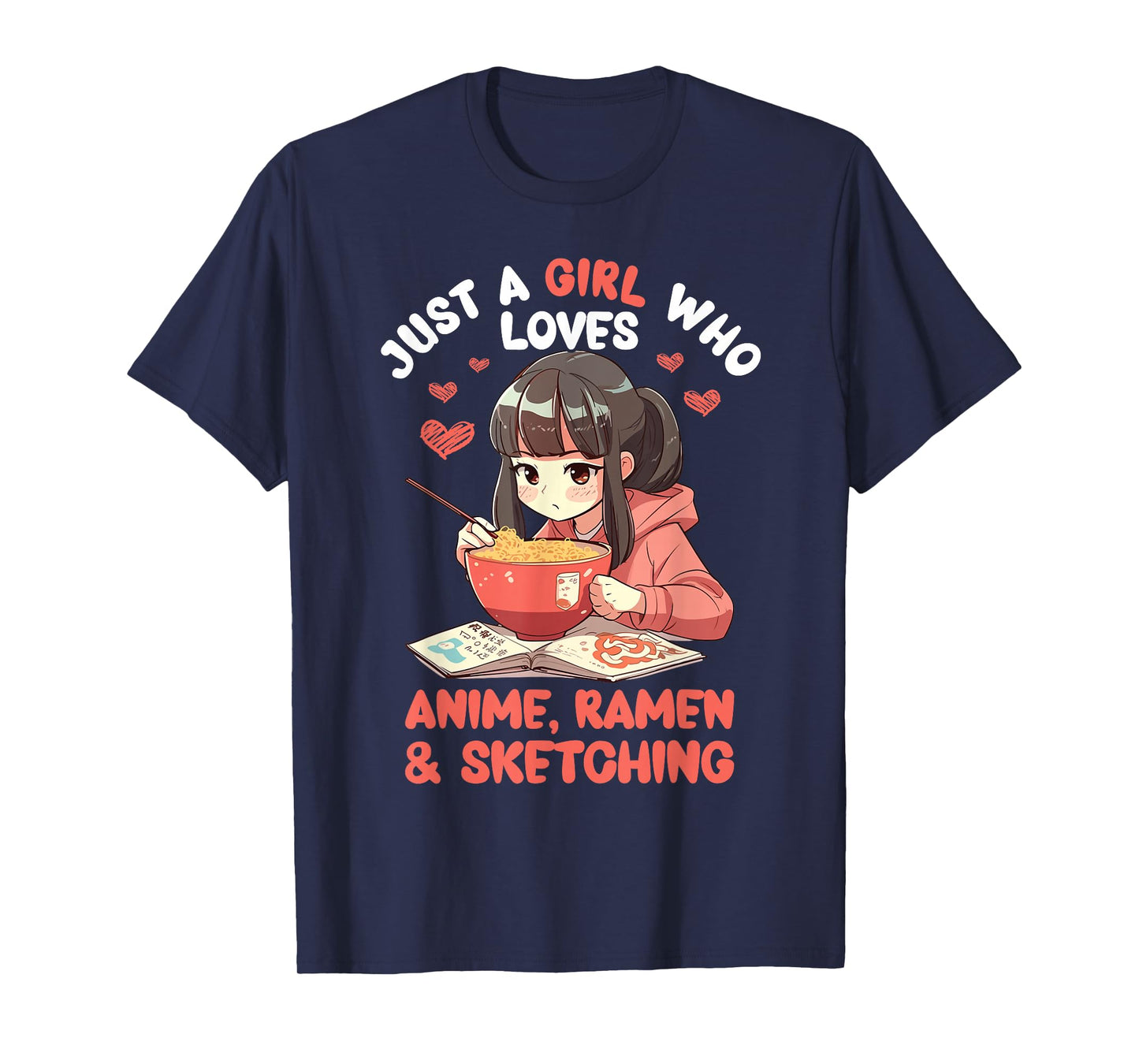 Just A Girl Who Loves Anime Ramen and Sketching Japan Anime T-Shirt