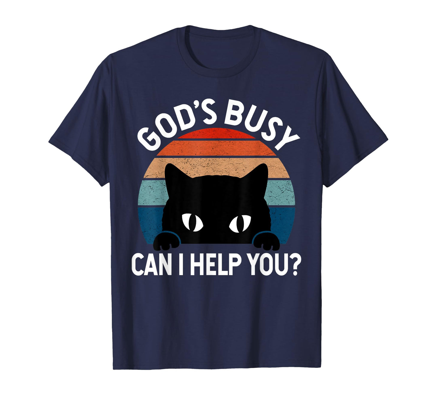 God's Busy Can I Help You Funny Cat Lover Men Women T-Shirt