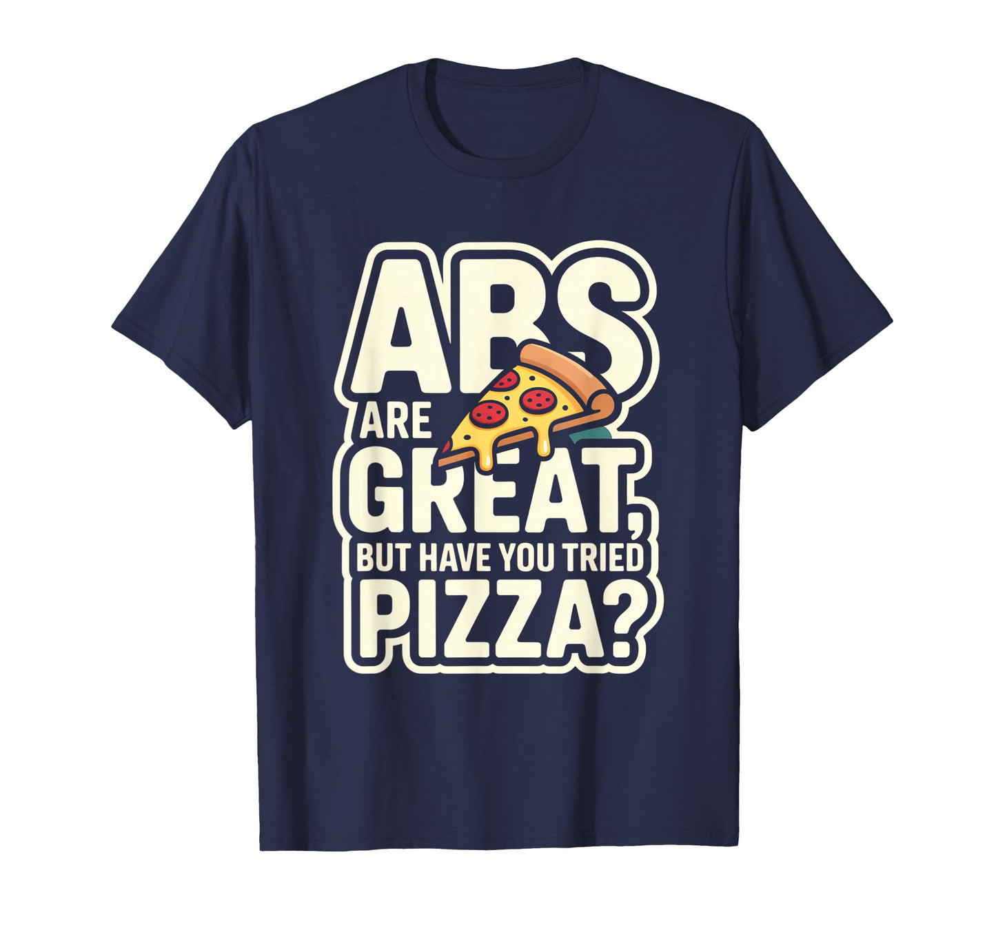 Abs are Great Fitness Funny Workout Gym for Men Women T-Shirt