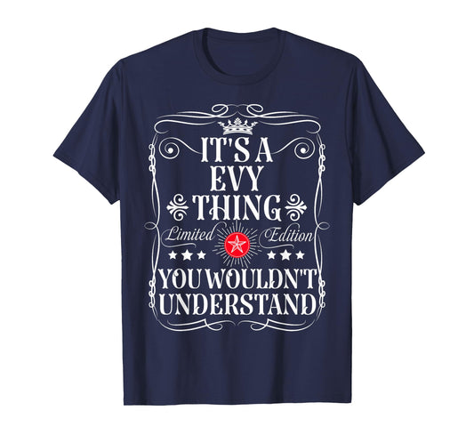 Evy Name Its A Evy Thing You Wouldn't Understand T-Shirt