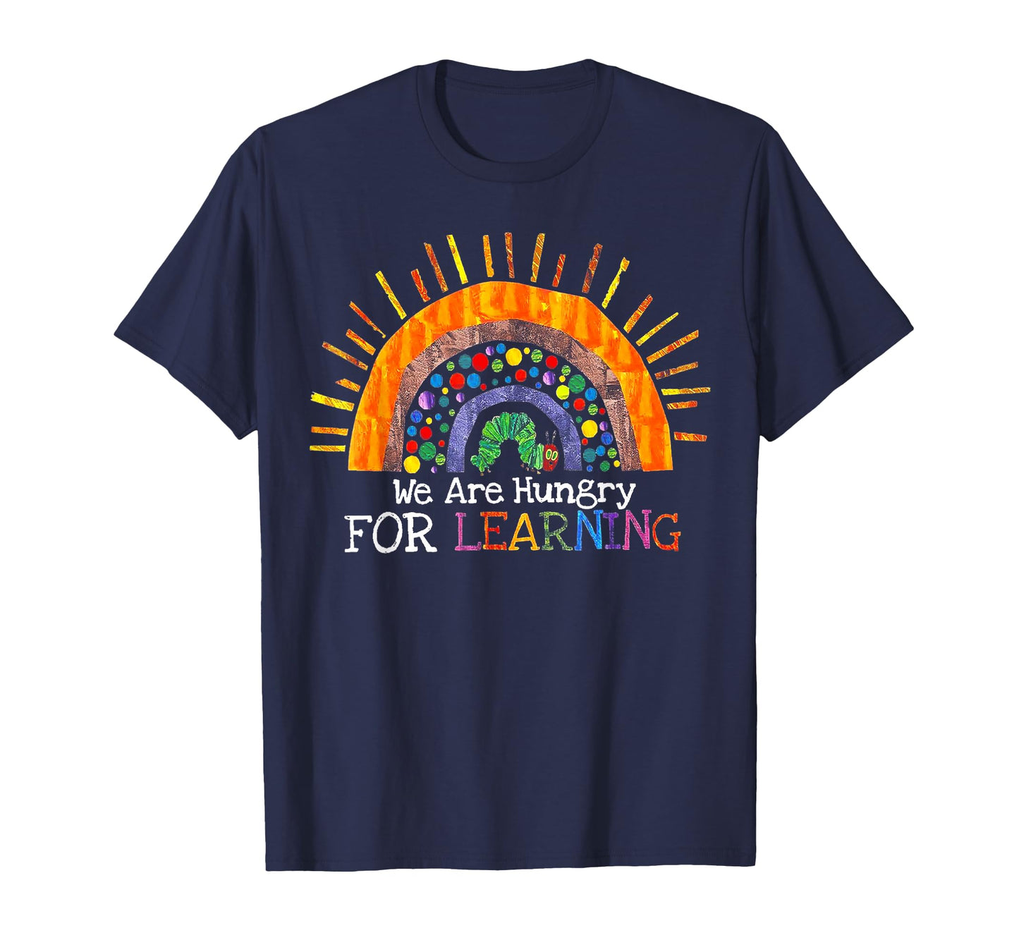 We Are Hungry For Learning T-Shirt
