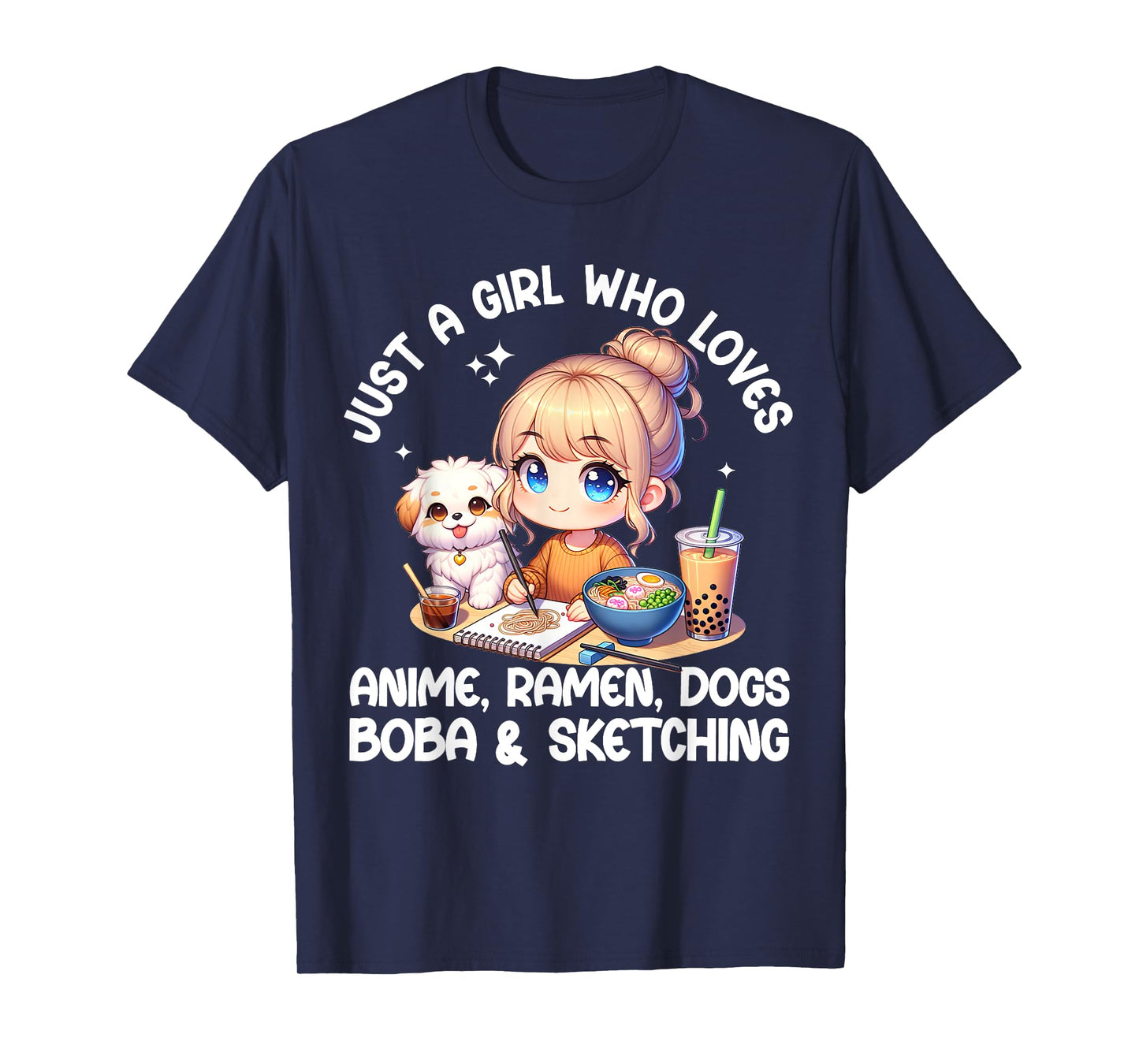 Just A Girl Who Loves Anime Ramen Dogs Boba And Sketching T-Shirt