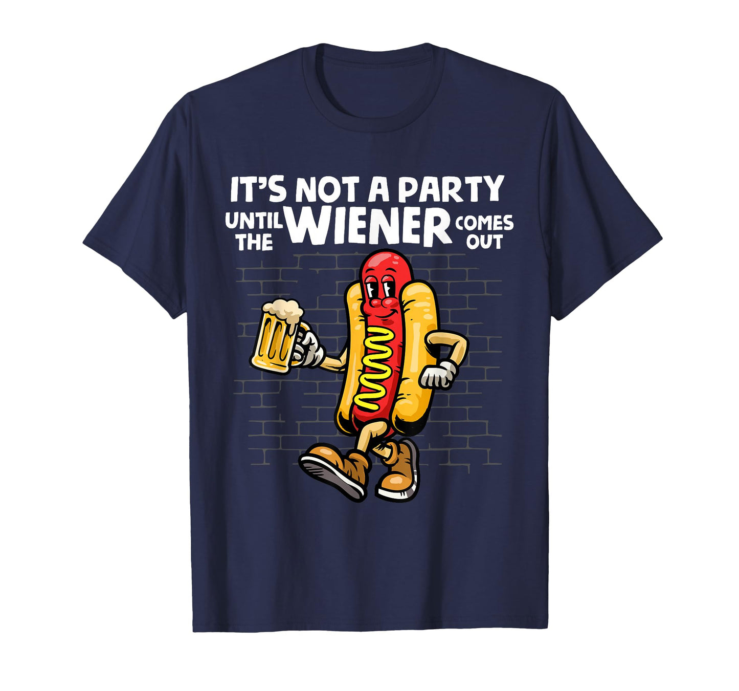 It's Not A Party Until The Wiener Comes Out Shirt Hod Dog T-Shirt