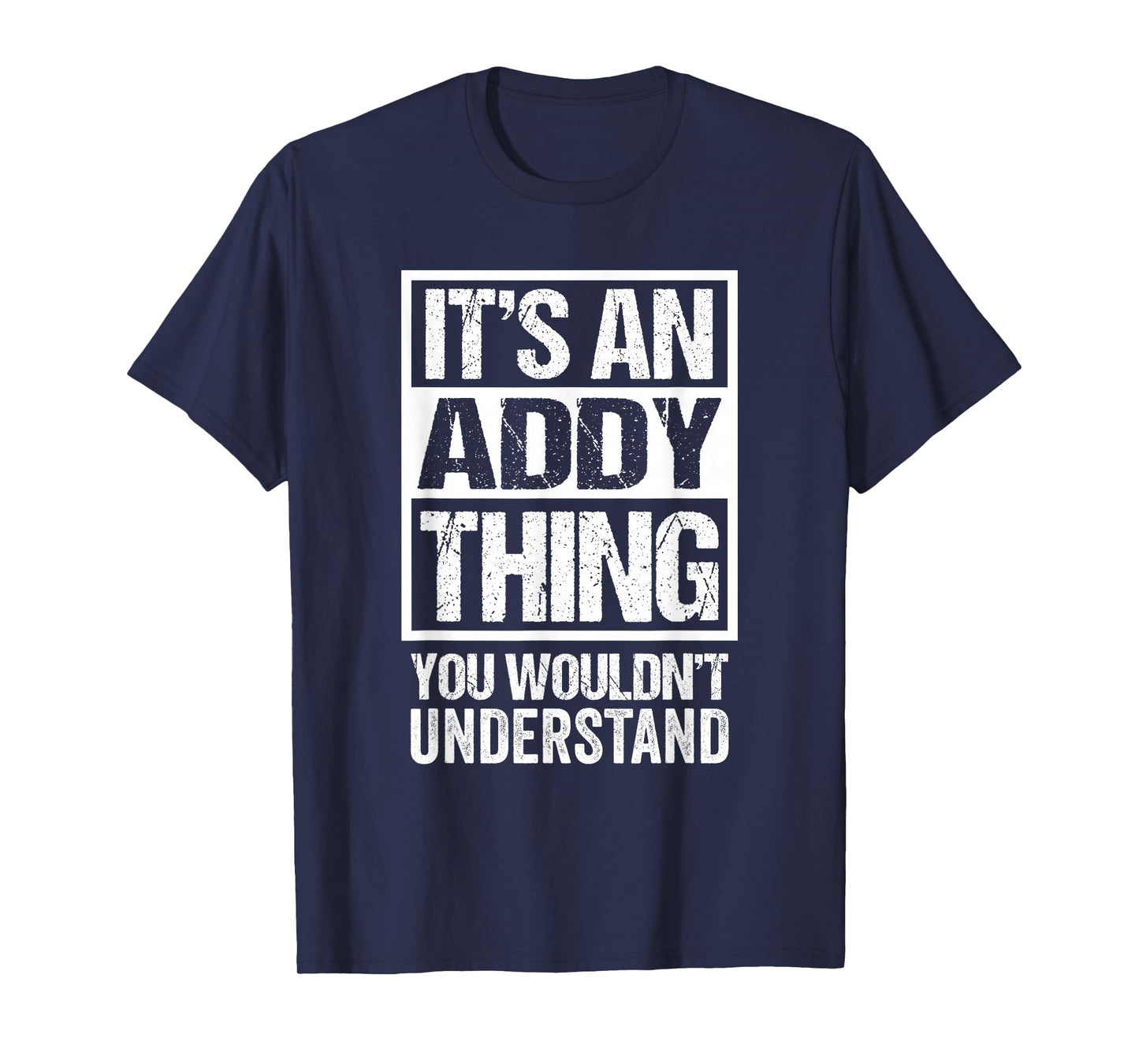 An Addy Thing You Wouldn't Understand - First Name Nickname T-Shirt