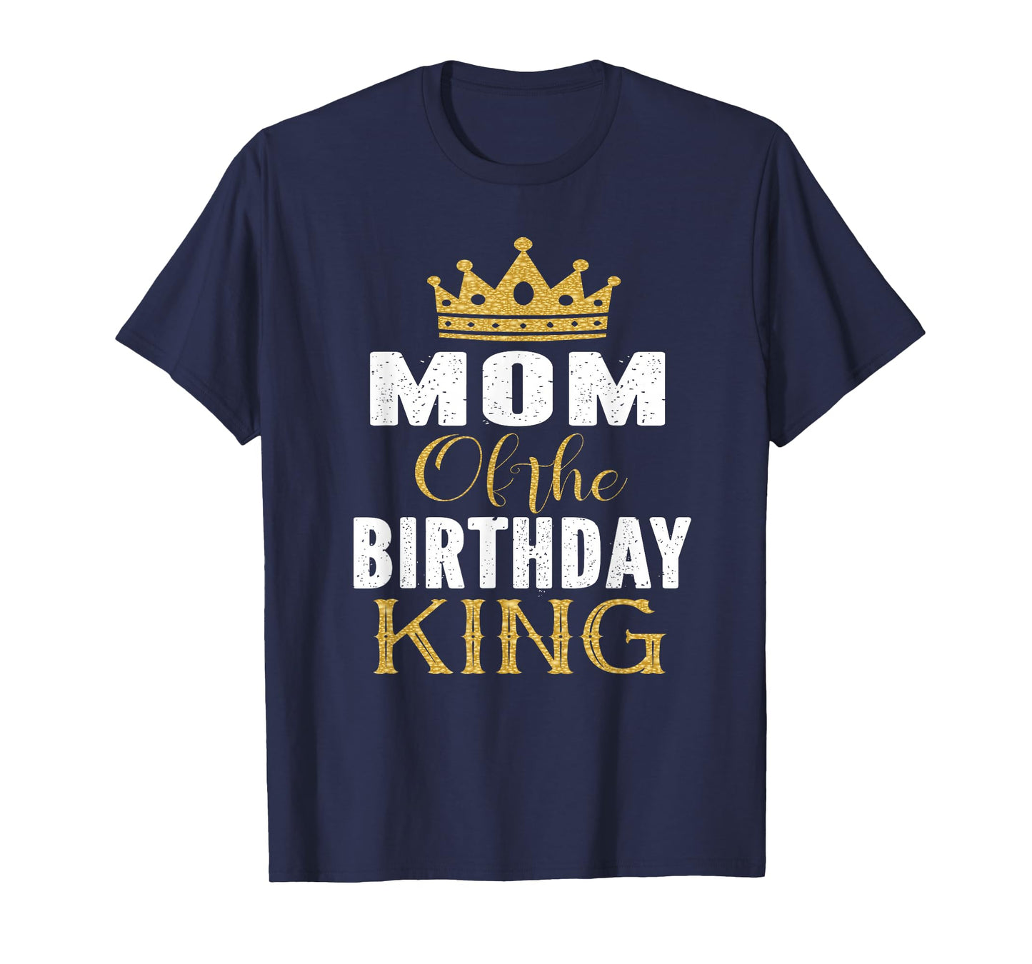 Mom of The Birthday King Boys Bday Party Gift for Him T-Shirt