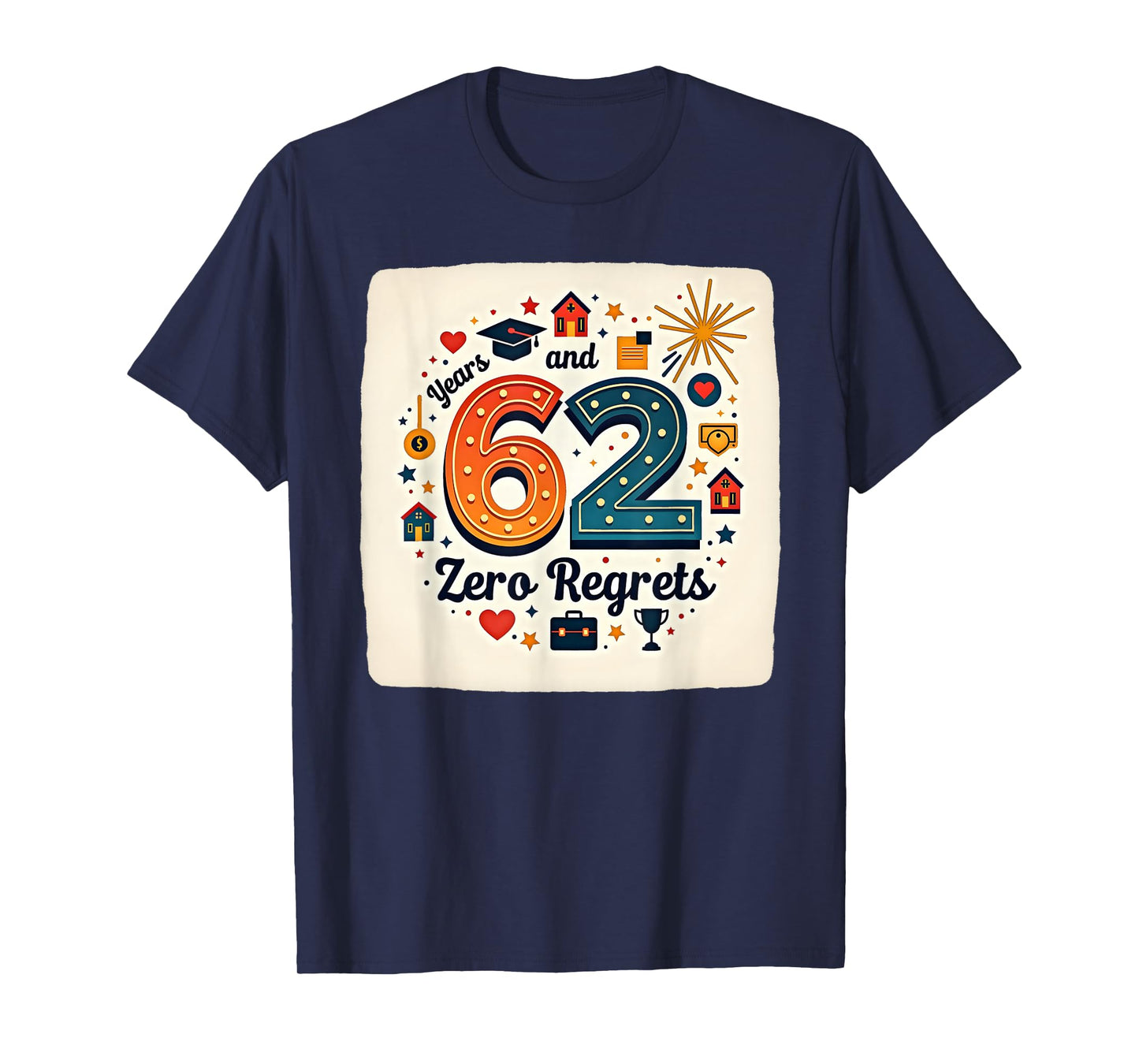 62 Years Zero Regrets Birthday Gift Milestone Celebration T-Shirt
