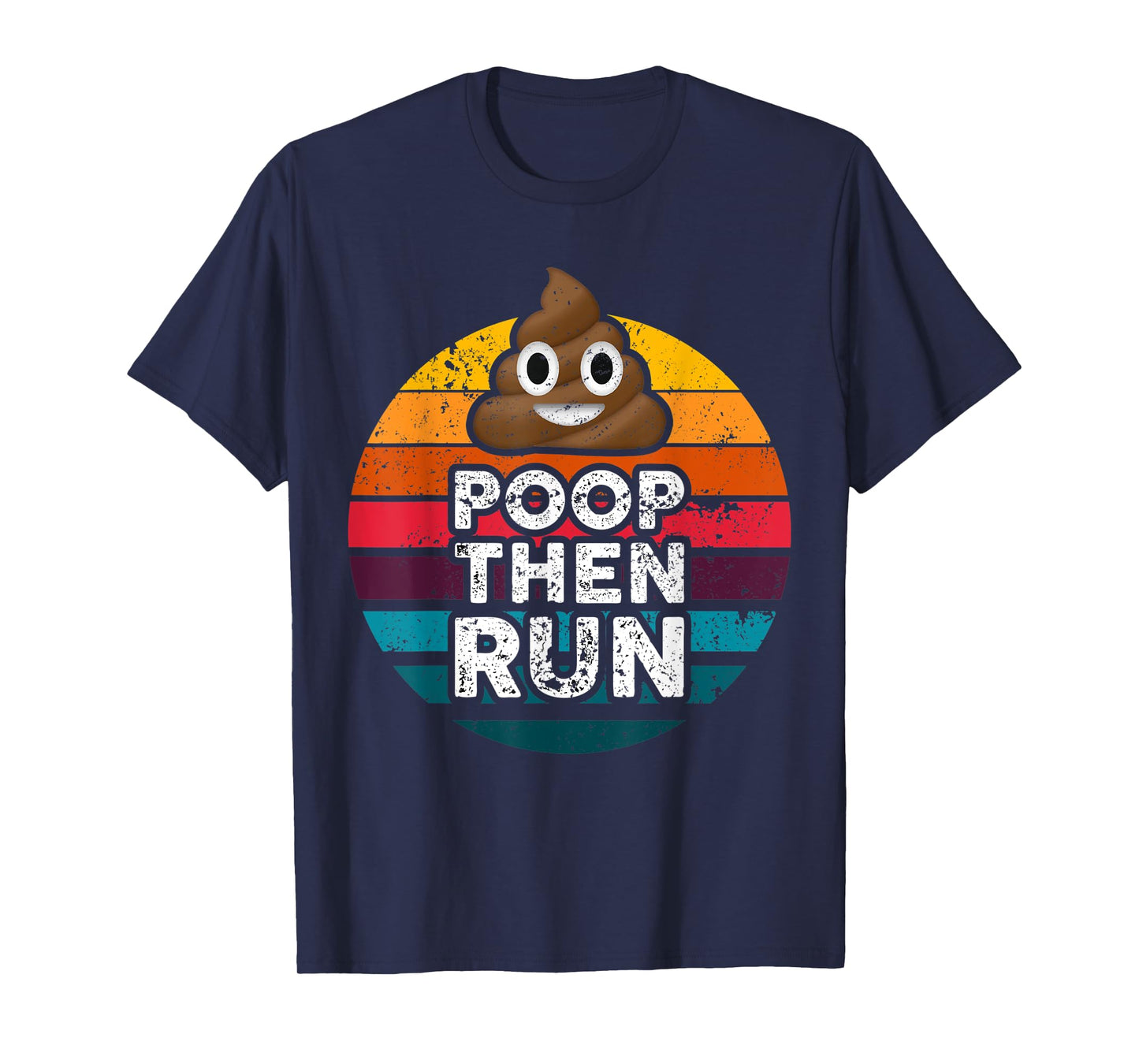 Poop Then Run T-Shirt