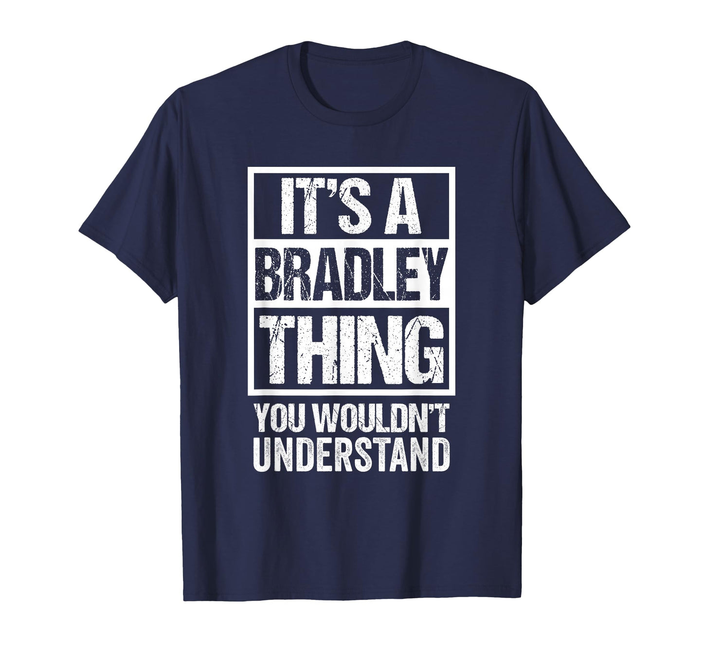 It's A Bradley Thing You Wouldn't Understand Surname Name T-Shirt